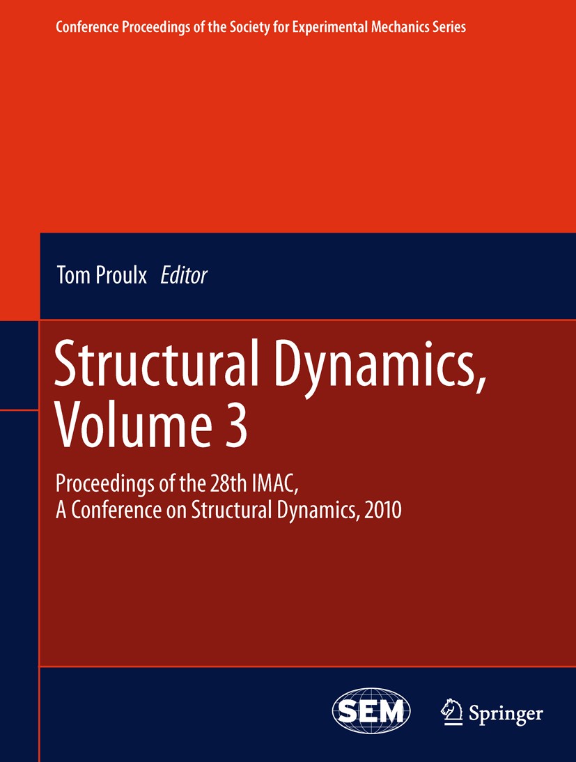 Titlebook: Structural Dynamics, Volume 3; Proceedings of the 2 Tom Proulx Conference proceedings 2011 The Society for Experimental Mechanics, Inc. 201 Titlebook: Structural Dynamics, Volume 3; Proceedings of the 2 Tom Proulx Conference proceedings 2011 The Society for Experimental Mechanics, Inc. 201