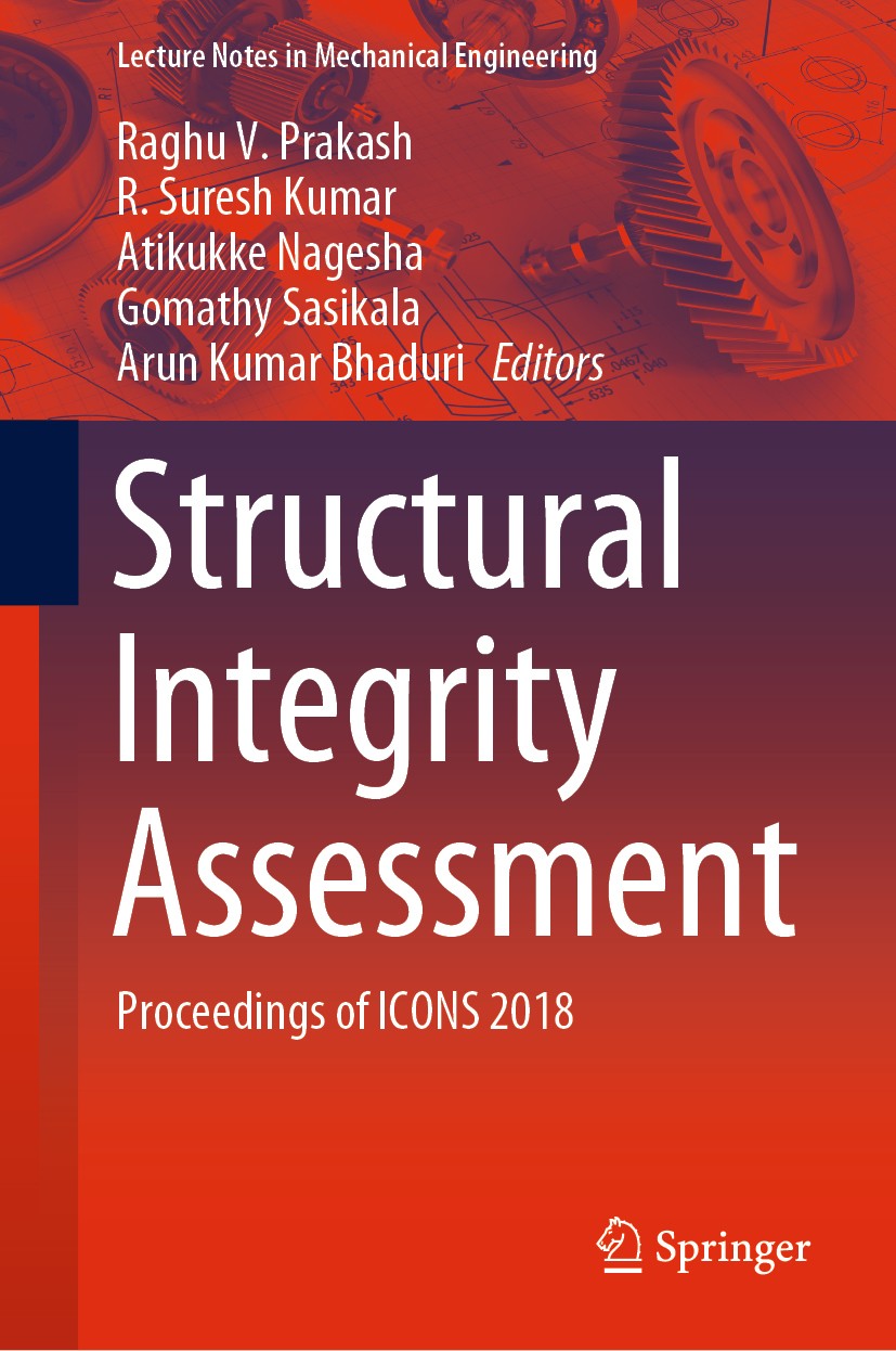 Titlebook: Structural Integrity Assessment; Proceedings of ICONS Raghu V. Prakash,R. Suresh Kumar,Arun Kumar Bhadur Conference proceedings 2020 Spring Titlebook: Structural Integrity Assessment; Proceedings of ICONS Raghu V. Prakash,R. Suresh Kumar,Arun Kumar Bhadur Conference proceedings 2020 Spring