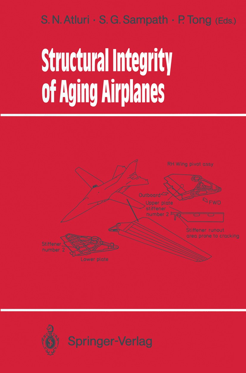Titlebook: Structural Integrity of Aging Airplanes; S. N. Atluri (J. C. Hunsaker Visiting Professor),S Conference proceedings 1991 Springer-Verlag Be Titlebook: Structural Integrity of Aging Airplanes; S. N. Atluri (J. C. Hunsaker Visiting Professor),S Conference proceedings 1991 Springer-Verlag Be