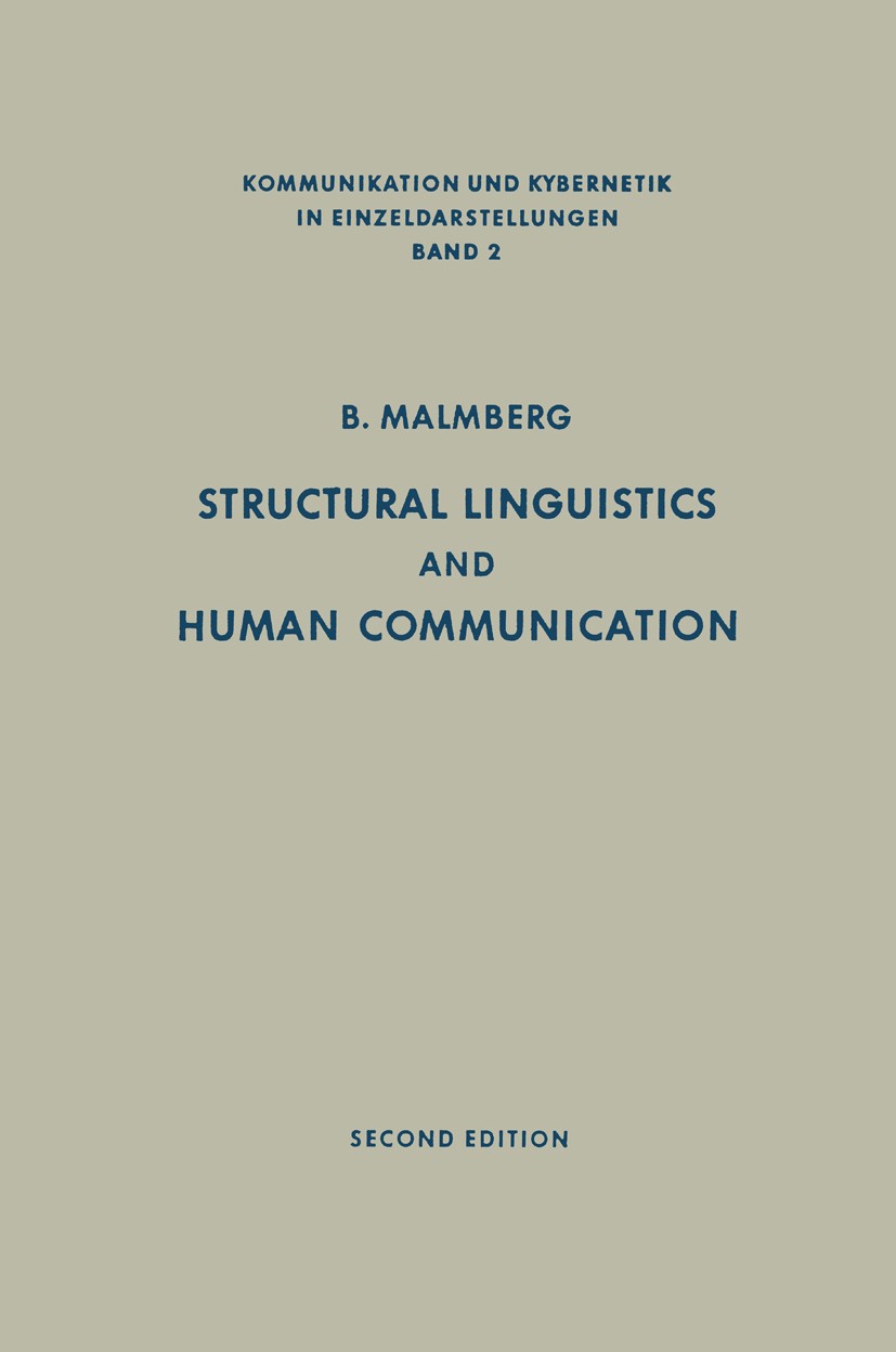 Titlebook: Structural Linguistics and Human Communication; An Introduction into Bertil Malmberg Book 1967Latest edition Springer-Verlag Berlin · Heide Titlebook: Structural Linguistics and Human Communication; An Introduction into Bertil Malmberg Book 1967Latest edition Springer-Verlag Berlin · Heide