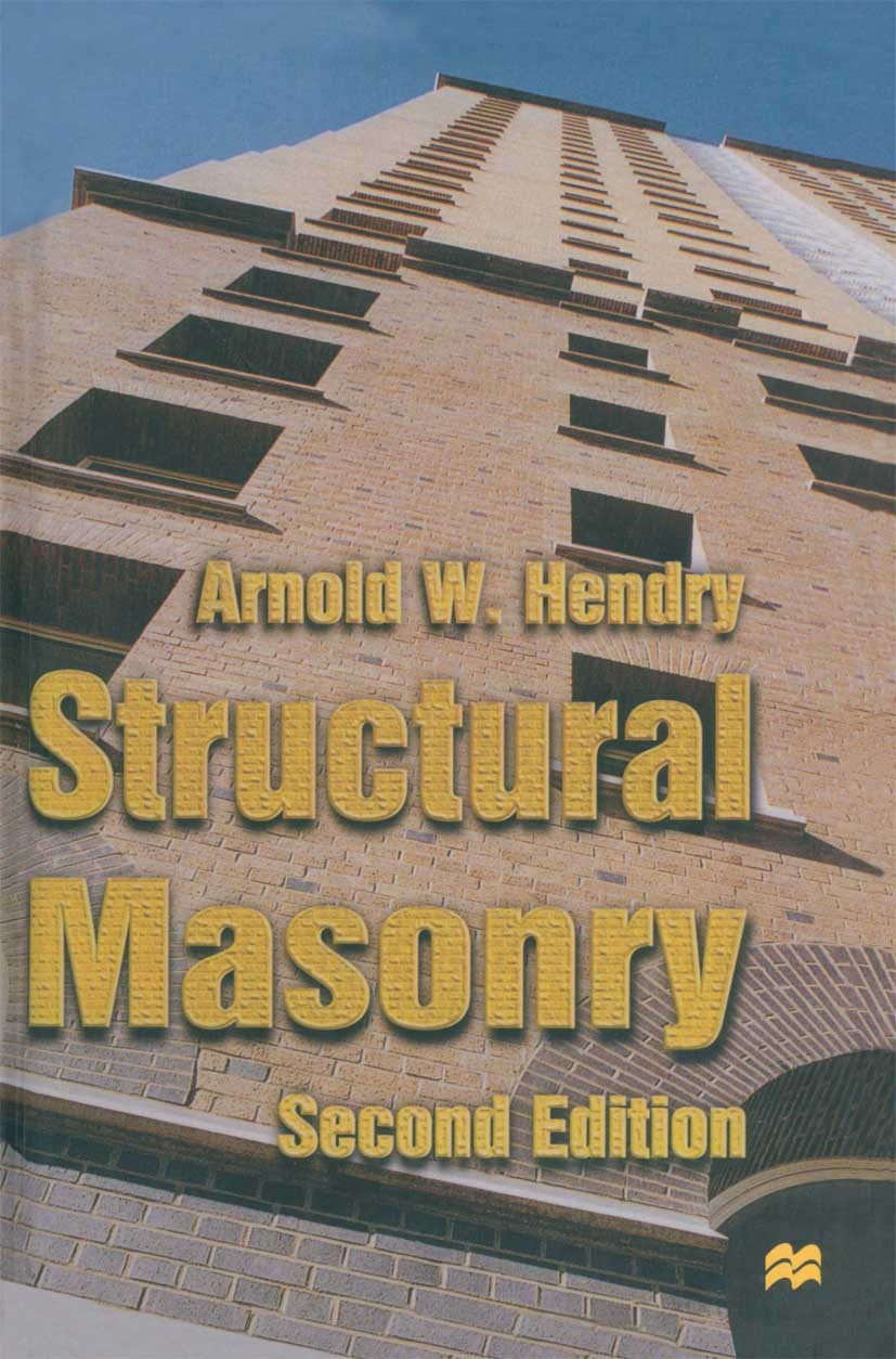Titlebook: Structural Masonry; Arnold W. Hendry Textbook 1998Latest edition Arnold W. Hendry 1998 masonry.stability.walls Titlebook: Structural Masonry; Arnold W. Hendry Textbook 1998Latest edition Arnold W. Hendry 1998 masonry.stability.walls