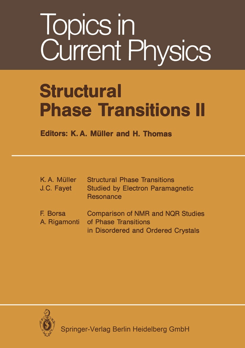 Titlebook: Structural Phase Transitions II; K. Alex Müller,Harry Thomas Textbook 1991 Springer-Verlag Berlin Heidelberg 1991 NMR.Solid-State-Physics. Titlebook: Structural Phase Transitions II; K. Alex Müller,Harry Thomas Textbook 1991 Springer-Verlag Berlin Heidelberg 1991 NMR.Solid-State-Physics.