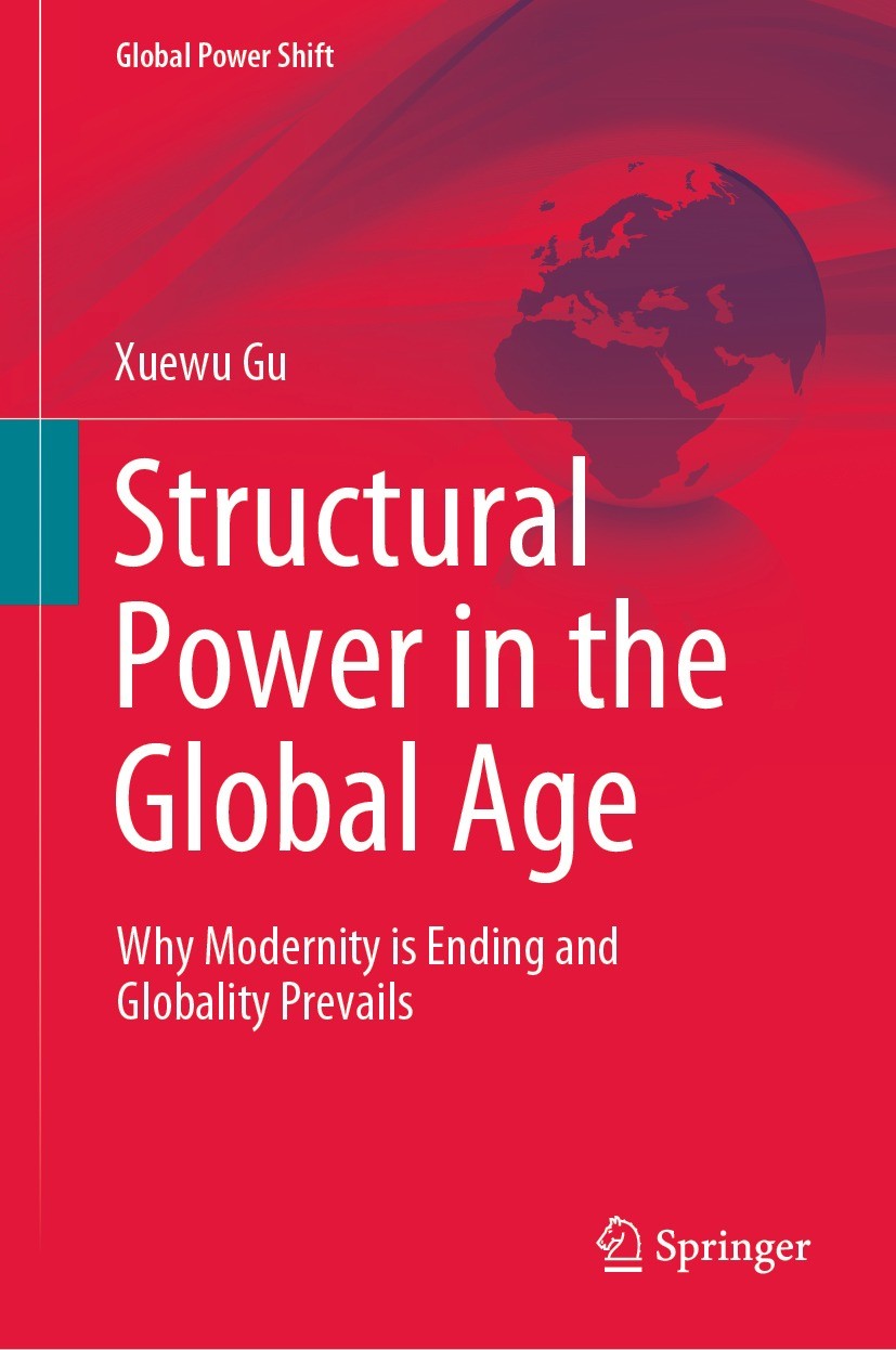 Titlebook: Structural Power in the Global Age; Why Modernity is End Xuewu Gu Textbook 2022 The Editor(s) (if applicable) and The Author(s), under excl Titlebook: Structural Power in the Global Age; Why Modernity is End Xuewu Gu Textbook 2022 The Editor(s) (if applicable) and The Author(s), under excl