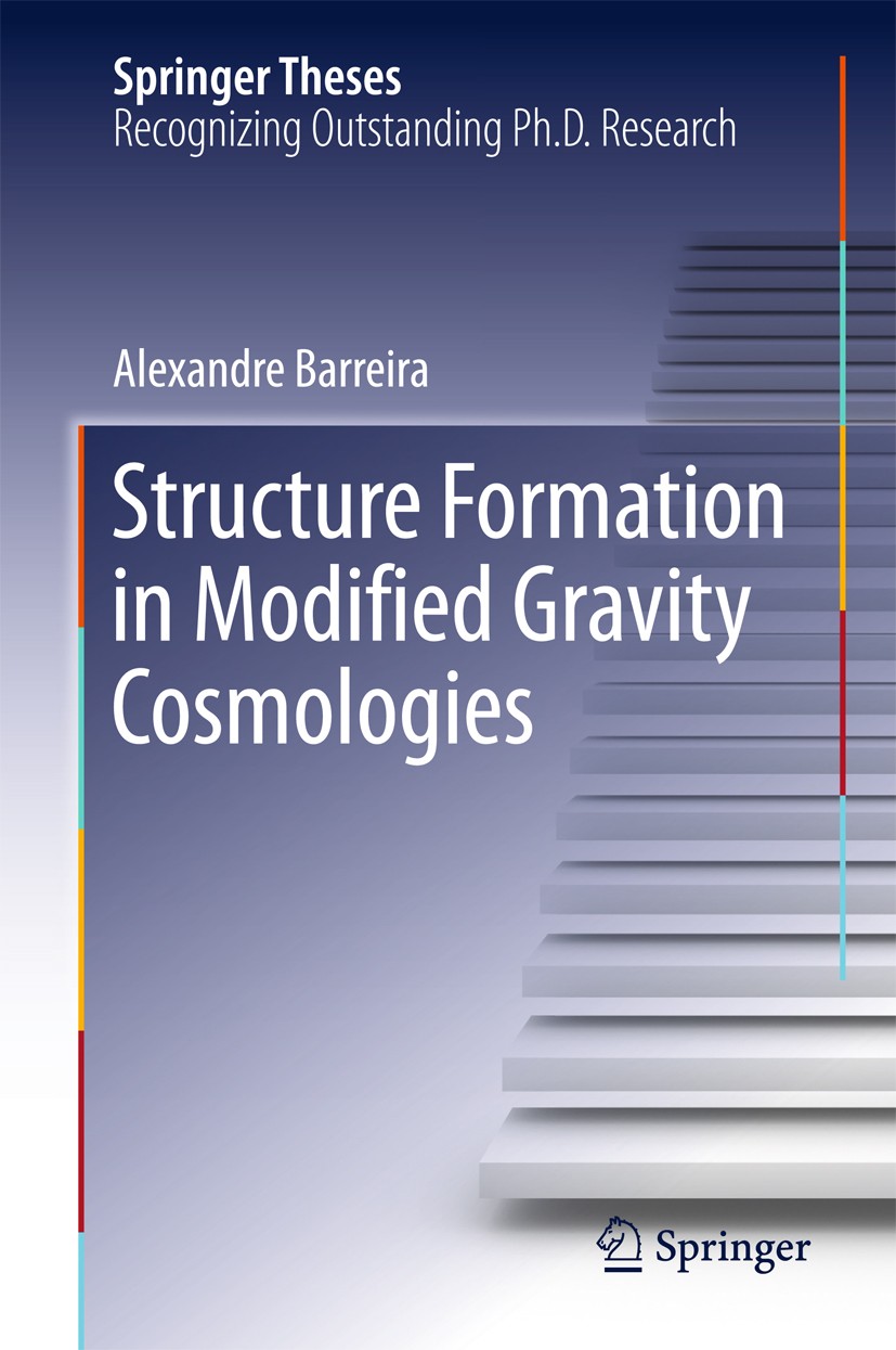 Titlebook: Structure Formation in Modified Gravity Cosmologies; Alexandre Barreira Book 2016 Springer International Publishing Switzerland 2016 Modif Titlebook: Structure Formation in Modified Gravity Cosmologies; Alexandre Barreira Book 2016 Springer International Publishing Switzerland 2016 Modif