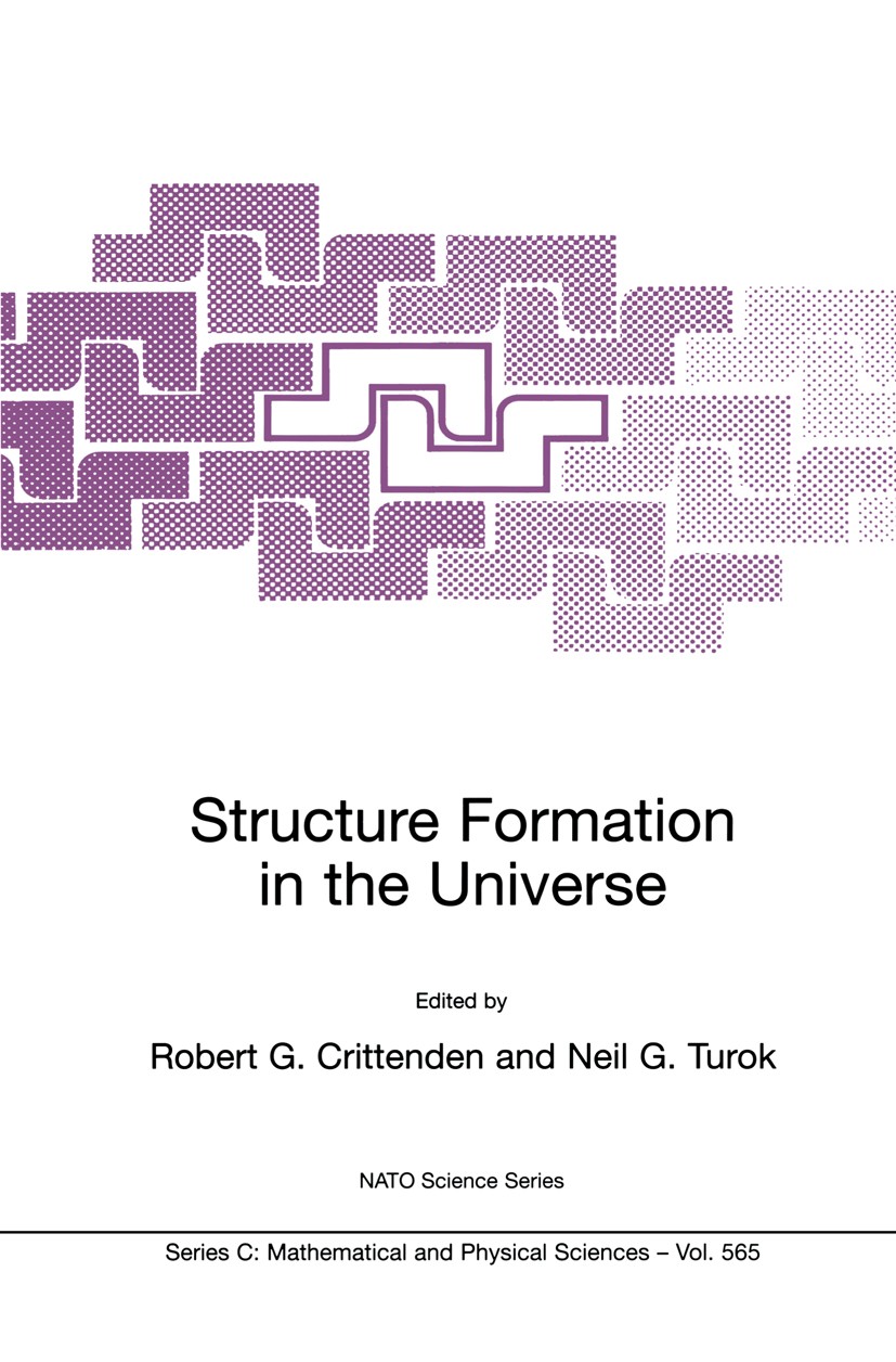 Titlebook: Structure Formation in the Universe; Robert G. Crittenden,Neil G. Turok Book 2001 Springer Science+Business Media Dordrecht 2001 Gravity.I Titlebook: Structure Formation in the Universe; Robert G. Crittenden,Neil G. Turok Book 2001 Springer Science+Business Media Dordrecht 2001 Gravity.I