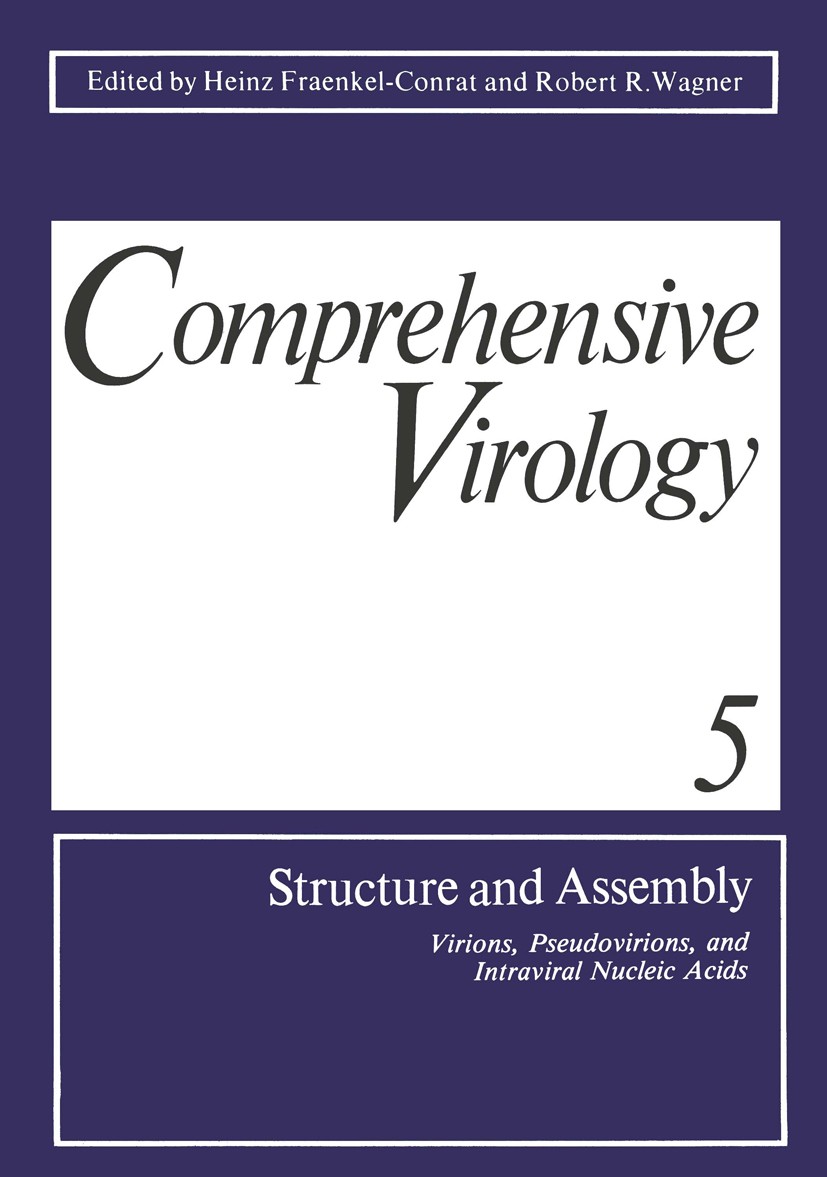 Titlebook: Structure and Assembly; Virions, Pseudovirio Heinz Fraenkel-Conrat,Robert R. Wagner Book 1975 Plenum Press, New York 1975 genetics.molecula Titlebook: Structure and Assembly; Virions, Pseudovirio Heinz Fraenkel-Conrat,Robert R. Wagner Book 1975 Plenum Press, New York 1975 genetics.molecula
