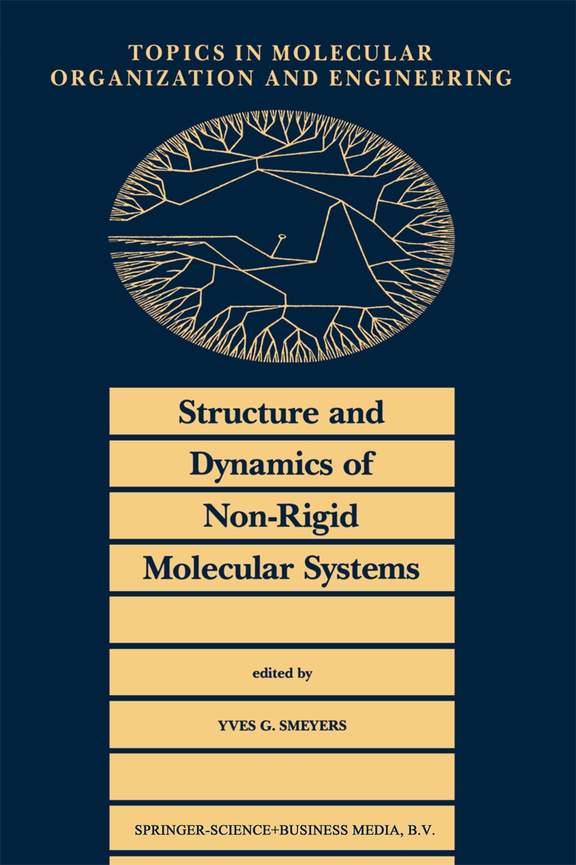 Titlebook: Structure and Dynamics of Non-Rigid Molecular Systems; Yves G. Smeyers Book 1995 Springer Science+Business Media Dordrecht 1995 fluorescen Titlebook: Structure and Dynamics of Non-Rigid Molecular Systems; Yves G. Smeyers Book 1995 Springer Science+Business Media Dordrecht 1995 fluorescen
