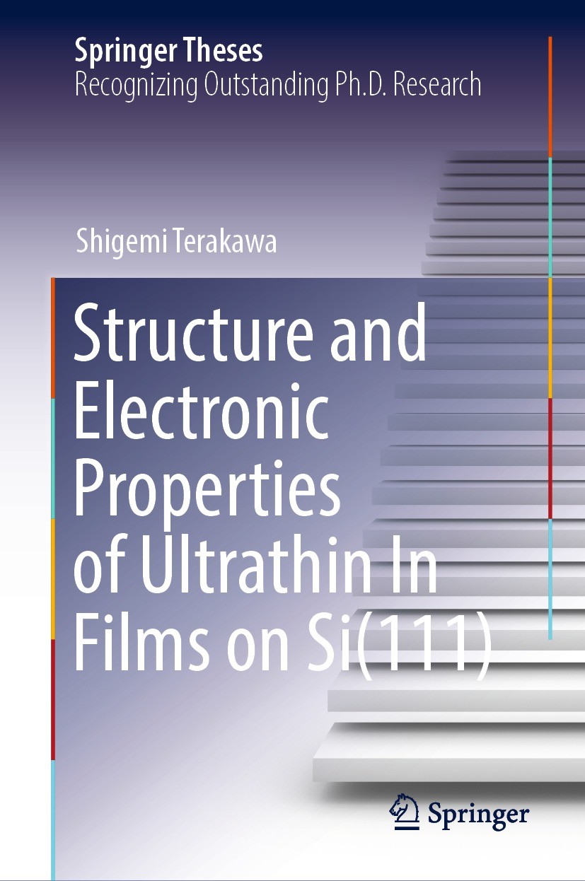 Titlebook: Structure and Electronic Properties of Ultrathin In Films on Si(111); Shigemi Terakawa Book 2022 The Editor(s) (if applicable) and The Aut Titlebook: Structure and Electronic Properties of Ultrathin In Films on Si(111); Shigemi Terakawa Book 2022 The Editor(s) (if applicable) and The Aut