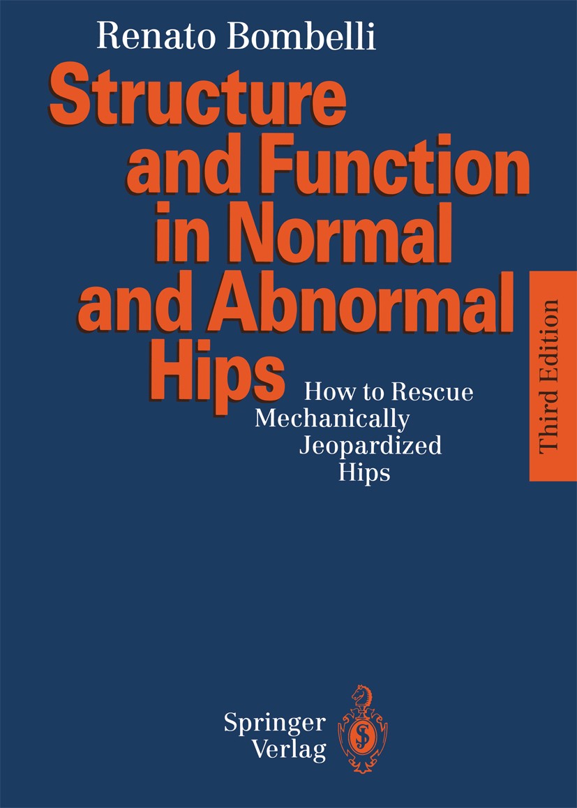 Titlebook: Structure and Function in Normal and Abnormal Hips; How to Rescue Mechan Renato Bombelli Book 1993Latest edition Springer-Verlag Berlin Hei Titlebook: Structure and Function in Normal and Abnormal Hips; How to Rescue Mechan Renato Bombelli Book 1993Latest edition Springer-Verlag Berlin Hei