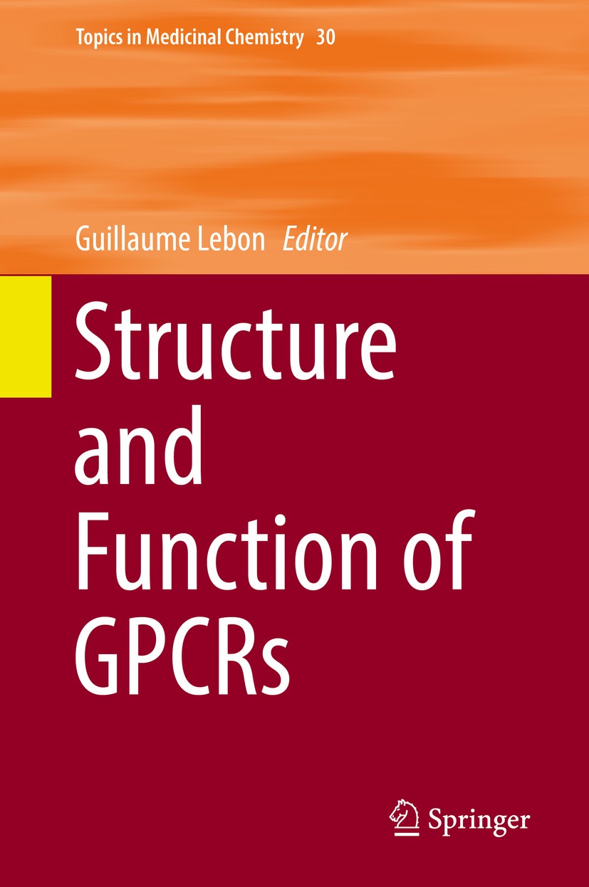 Titlebook: Structure and Function of GPCRs; Guillaume Lebon Book 2019 Springer Nature Switzerland AG 2019 Aminoacids Incorporation.Class C GPRC activ Titlebook: Structure and Function of GPCRs; Guillaume Lebon Book 2019 Springer Nature Switzerland AG 2019 Aminoacids Incorporation.Class C GPRC activ