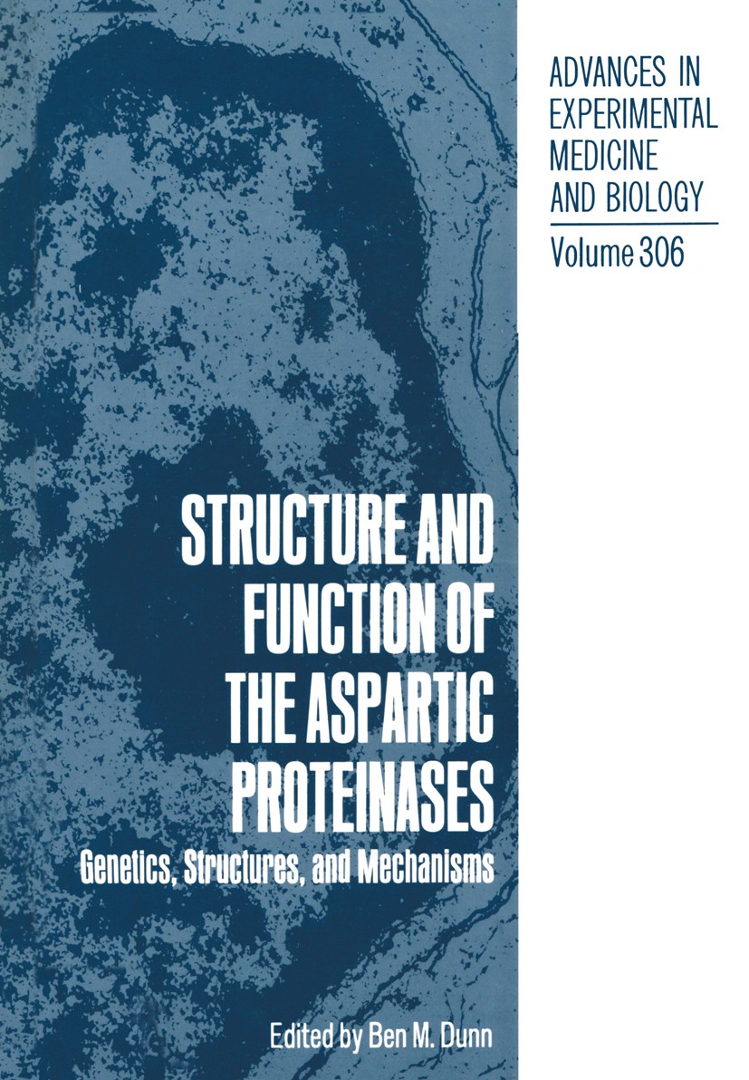 Titlebook: Structure and Function of the Aspartic Proteinases; Genetics, Structures Ben M. Dunn Book 1991 The Editor(s) (if applicable) and The Author Titlebook: Structure and Function of the Aspartic Proteinases; Genetics, Structures Ben M. Dunn Book 1991 The Editor(s) (if applicable) and The Author