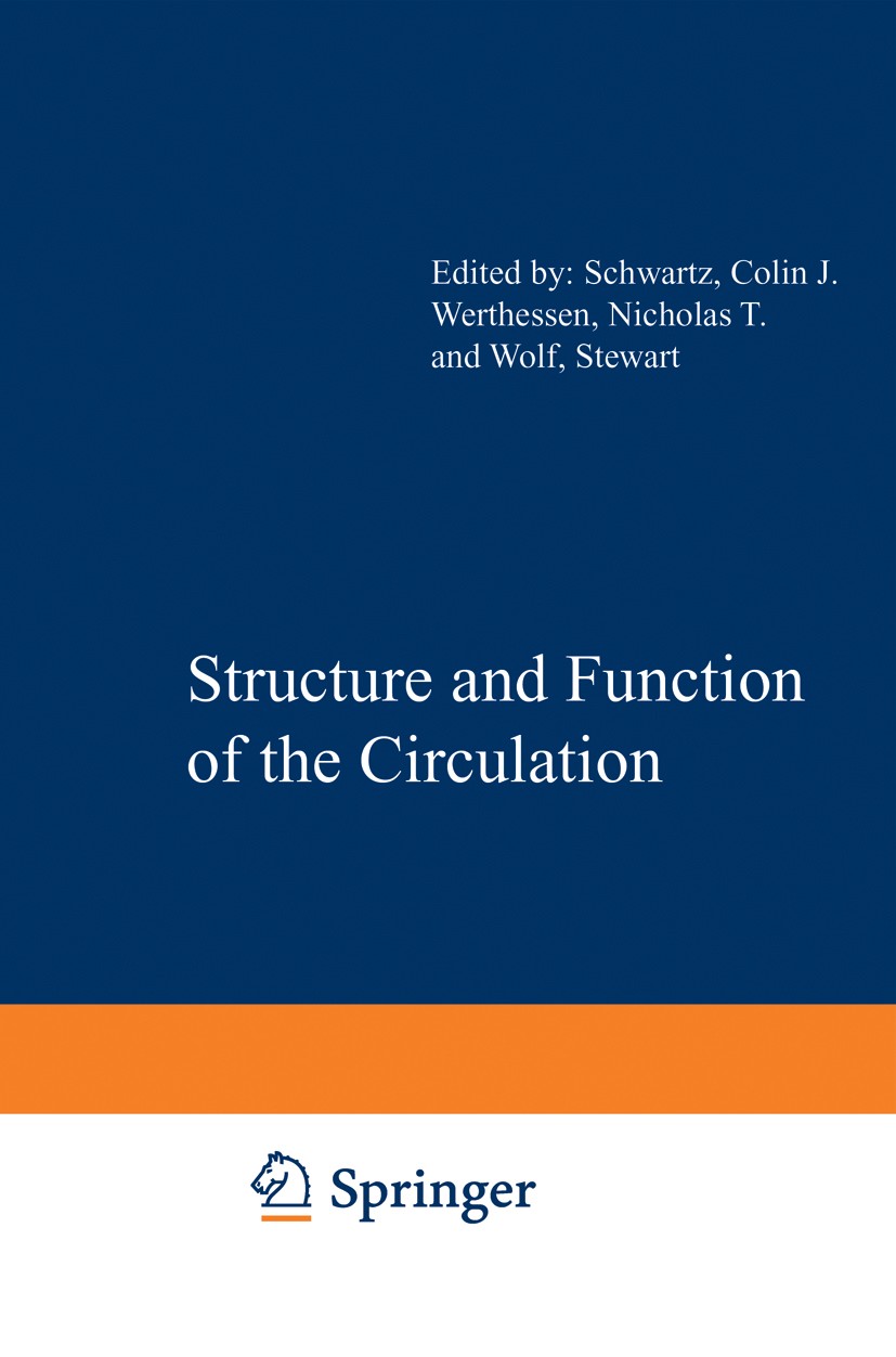 Titlebook: Structure and Function of the Circulation; Colin J. Schwartz (Professor of Pathology, Member Book 1980 Springer-Verlag US 1980 Embryo.bra Titlebook: Structure and Function of the Circulation; Colin J. Schwartz (Professor of Pathology, Member Book 1980 Springer-Verlag US 1980 Embryo.bra
