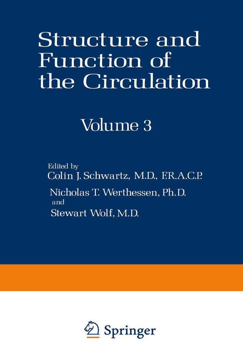 Titlebook: Structure and Function of the Circulation; Volume 3 Colin J. Schwartz (Professor of Pathology, Member Book 1981 Plenum Press, New York 198 Titlebook: Structure and Function of the Circulation; Volume 3 Colin J. Schwartz (Professor of Pathology, Member Book 1981 Plenum Press, New York 198