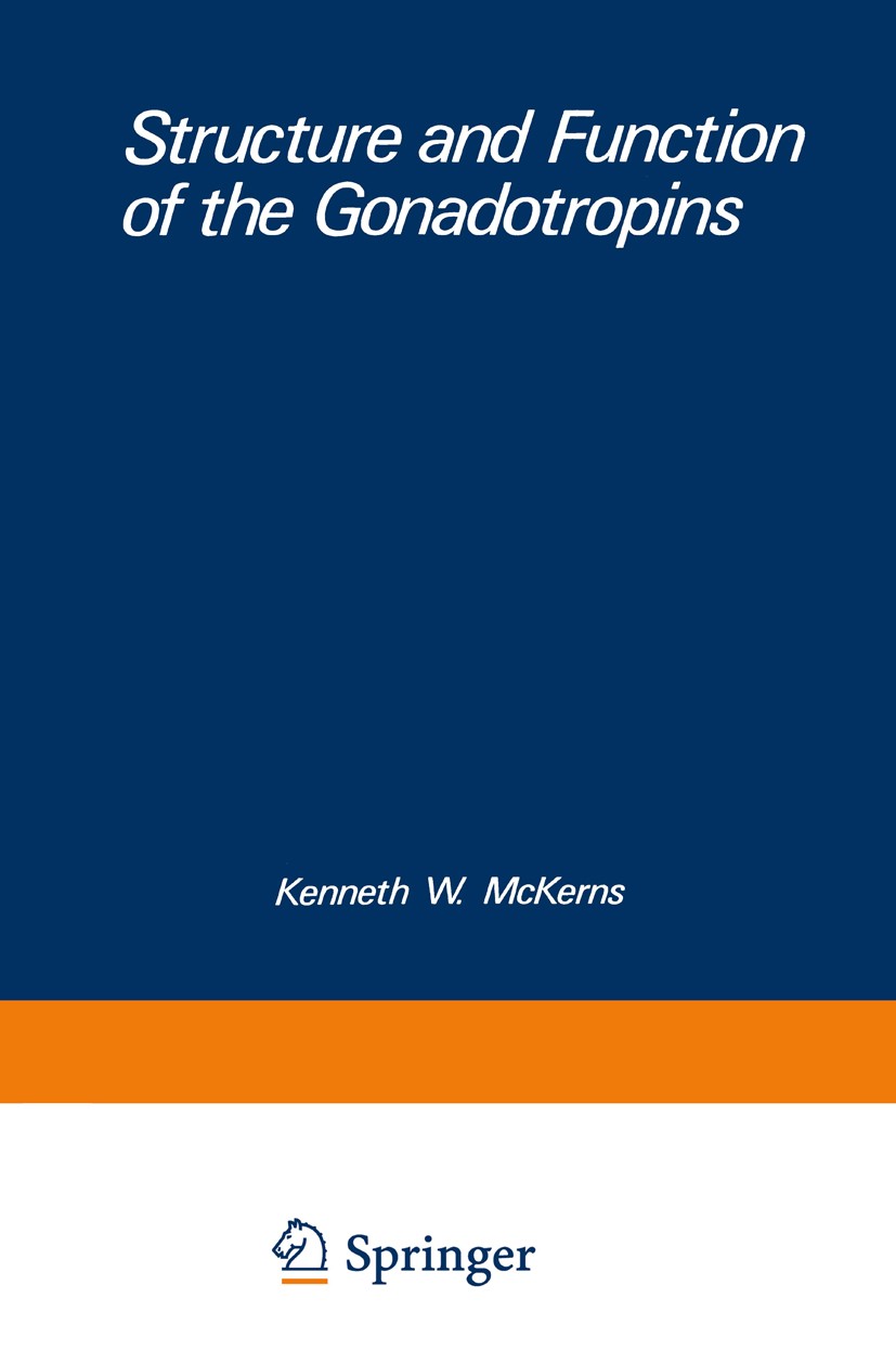 Titlebook: Structure and Function of the Gonadotropins; Kenneth W. McKerns (President) Book 1978 Springer Science+Business Media New York 1978 Gonado Titlebook: Structure and Function of the Gonadotropins; Kenneth W. McKerns (President) Book 1978 Springer Science+Business Media New York 1978 Gonado