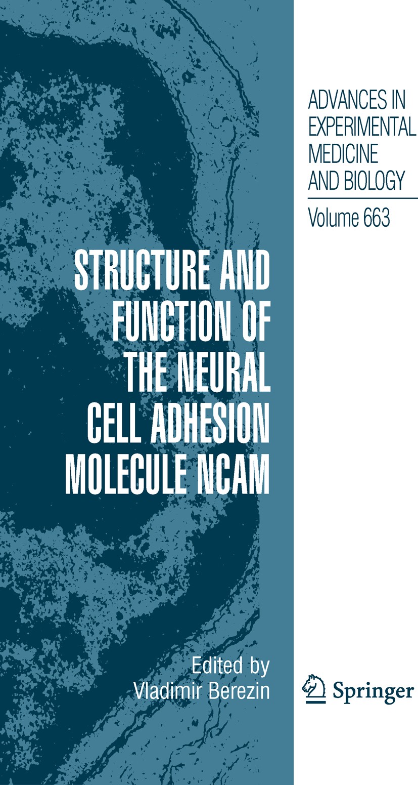 Titlebook: Structure and Function of the Neural Cell Adhesion Molecule NCAM; Vladimir Berezin Book 2010 The Editor(s) (if applicable) and The Author( Titlebook: Structure and Function of the Neural Cell Adhesion Molecule NCAM; Vladimir Berezin Book 2010 The Editor(s) (if applicable) and The Author(