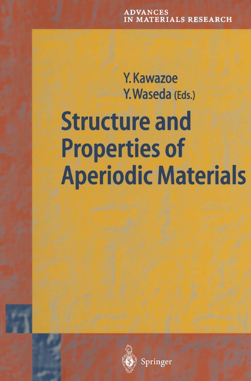 Titlebook: Structure and Properties of Aperiodic Materials; Yoshiyuki Kawazoe,Yoshio Waseda Book 2003 Springer-Verlag Berlin Heidelberg 2003 Amorphou Titlebook: Structure and Properties of Aperiodic Materials; Yoshiyuki Kawazoe,Yoshio Waseda Book 2003 Springer-Verlag Berlin Heidelberg 2003 Amorphou