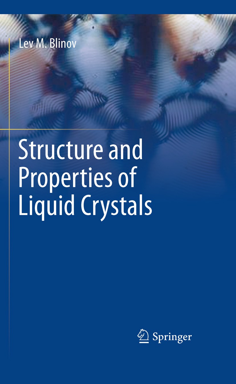 Titlebook: Structure and Properties of Liquid Crystals; Lev M. Blinov Book 2011 Springer Science+Business Media B.V. 2011 functional interfaces.isotr Titlebook: Structure and Properties of Liquid Crystals; Lev M. Blinov Book 2011 Springer Science+Business Media B.V. 2011 functional interfaces.isotr
