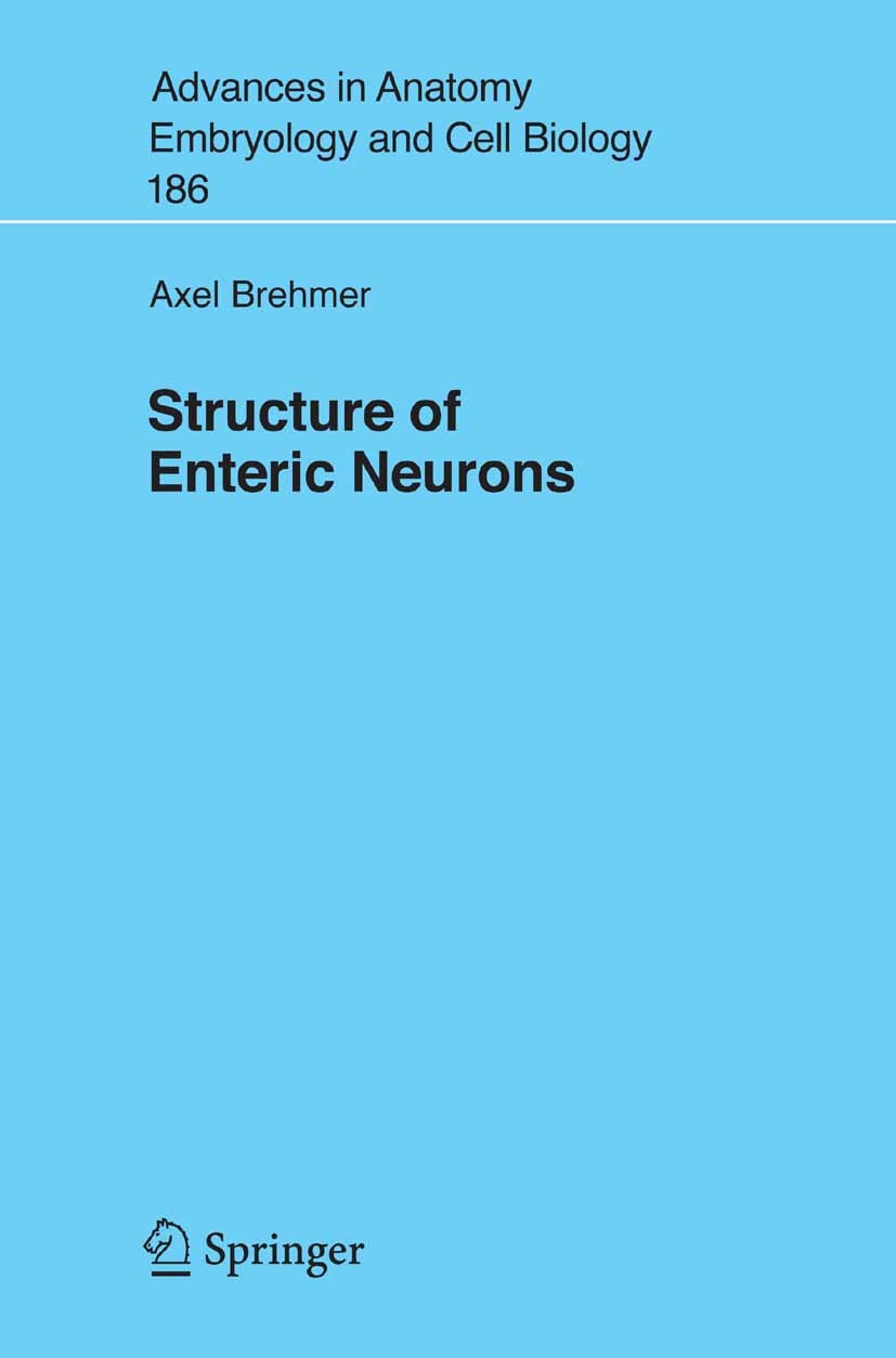 Titlebook: Structure of Enteric Neurons; Axel Brehmer Book 2006 The Editor(s) (if applicable) and The Author(s), under exclusive license to Springer- Titlebook: Structure of Enteric Neurons; Axel Brehmer Book 2006 The Editor(s) (if applicable) and The Author(s), under exclusive license to Springer-