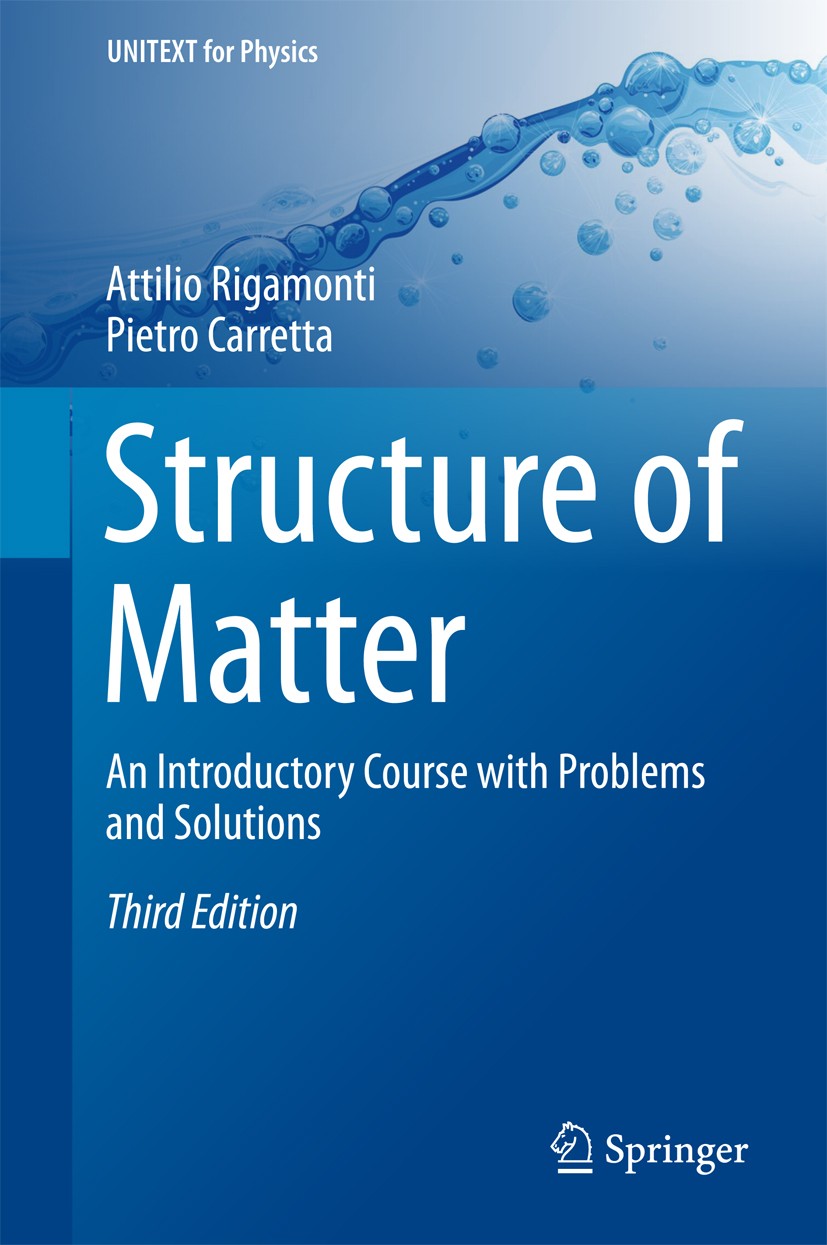 Titlebook: Structure of Matter; An Introductory Cour Attilio Rigamonti,Pietro Carretta Textbook 2015Latest edition Springer International Publishing S Titlebook: Structure of Matter; An Introductory Cour Attilio Rigamonti,Pietro Carretta Textbook 2015Latest edition Springer International Publishing S