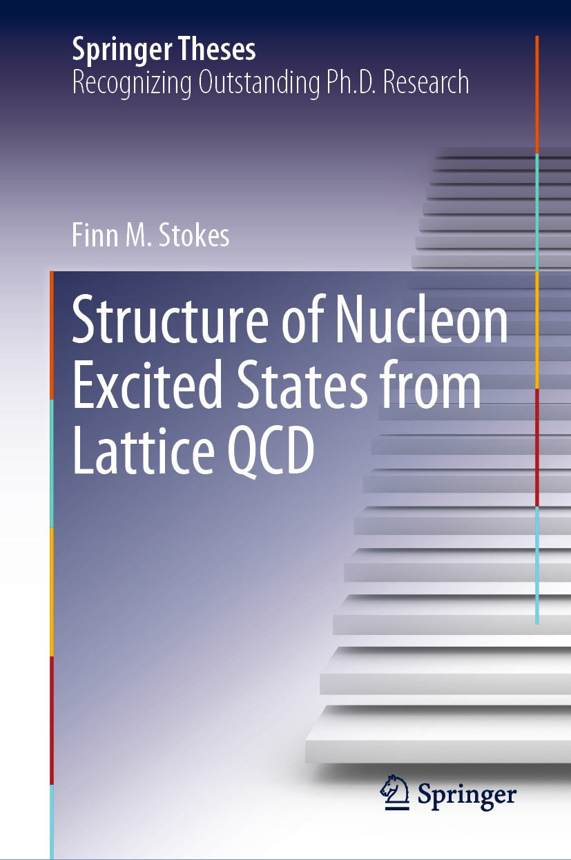 Titlebook: Structure of Nucleon Excited States from Lattice QCD; Finn M. Stokes Book 2019 Springer Nature Switzerland AG 2019 Lattice QCD.Centre Doma Titlebook: Structure of Nucleon Excited States from Lattice QCD; Finn M. Stokes Book 2019 Springer Nature Switzerland AG 2019 Lattice QCD.Centre Doma