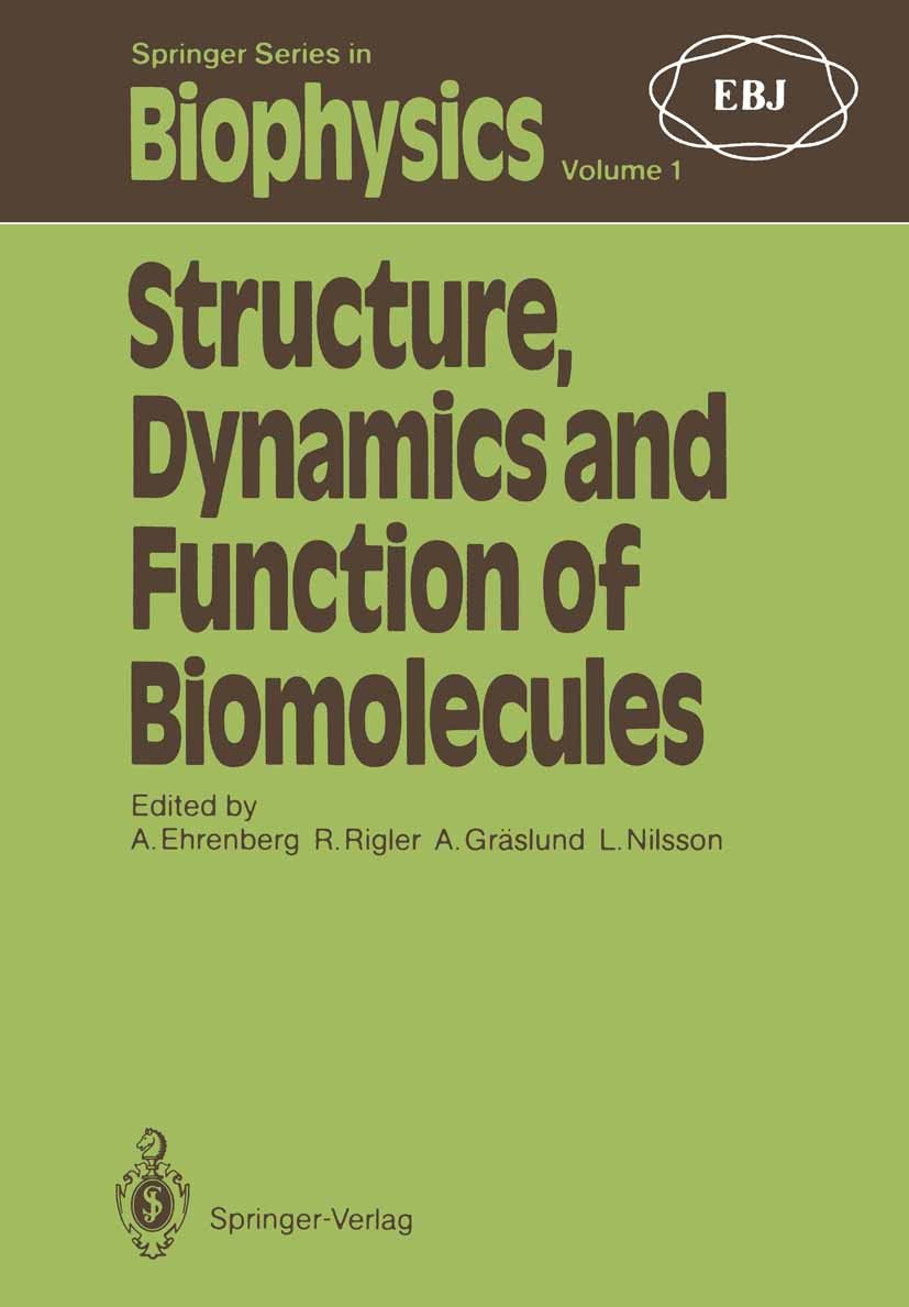 Titlebook: Structure, Dynamics and Function of Biomolecules; The First EBSA Works Anders Ehrenberg,Rudolf Rigler,Lennart Nilsson Conference proceeding Titlebook: Structure, Dynamics and Function of Biomolecules; The First EBSA Works Anders Ehrenberg,Rudolf Rigler,Lennart Nilsson Conference proceeding