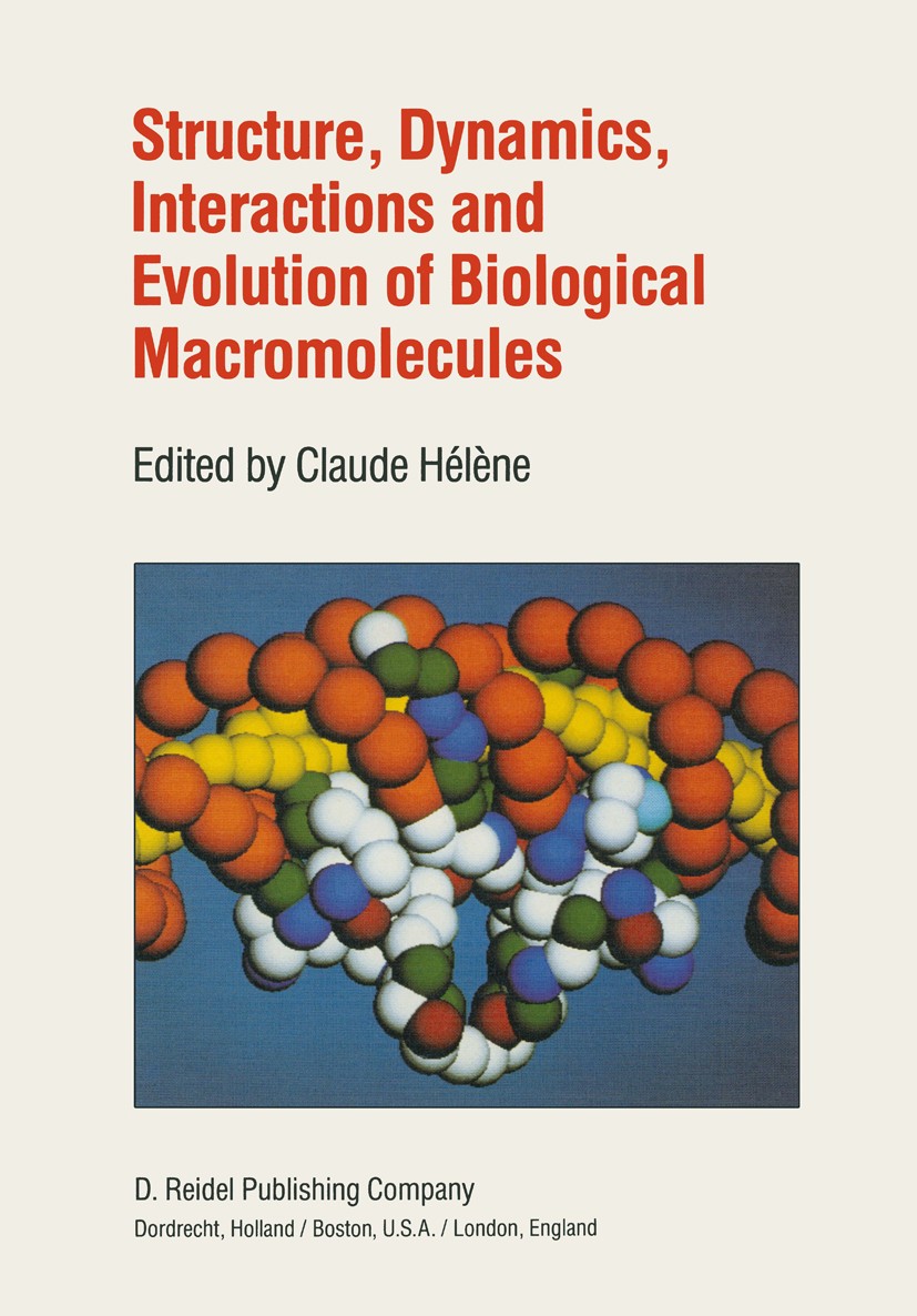 Titlebook: Structure, Dynamics, Interactions and Evolution of Biological Macromolecules; Proceedings of a Col Claude Hélène Conference proceedings 198 Titlebook: Structure, Dynamics, Interactions and Evolution of Biological Macromolecules; Proceedings of a Col Claude Hélène Conference proceedings 198