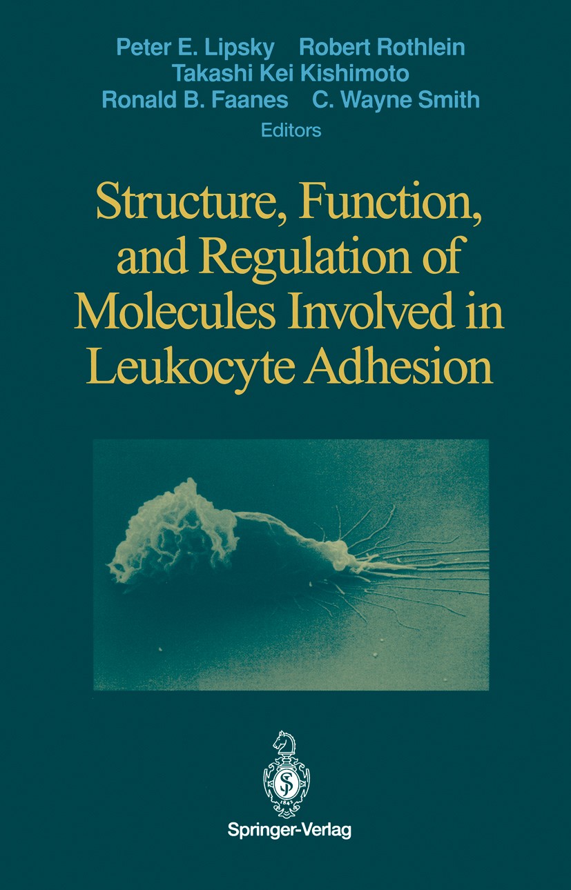 Titlebook: Structure, Function, and Regulation of Molecules Involved in Leukocyte Adhesion; Peter E. Lipsky (Professor),Robert Rothlein (Disti Confer Titlebook: Structure, Function, and Regulation of Molecules Involved in Leukocyte Adhesion; Peter E. Lipsky (Professor),Robert Rothlein (Disti Confer