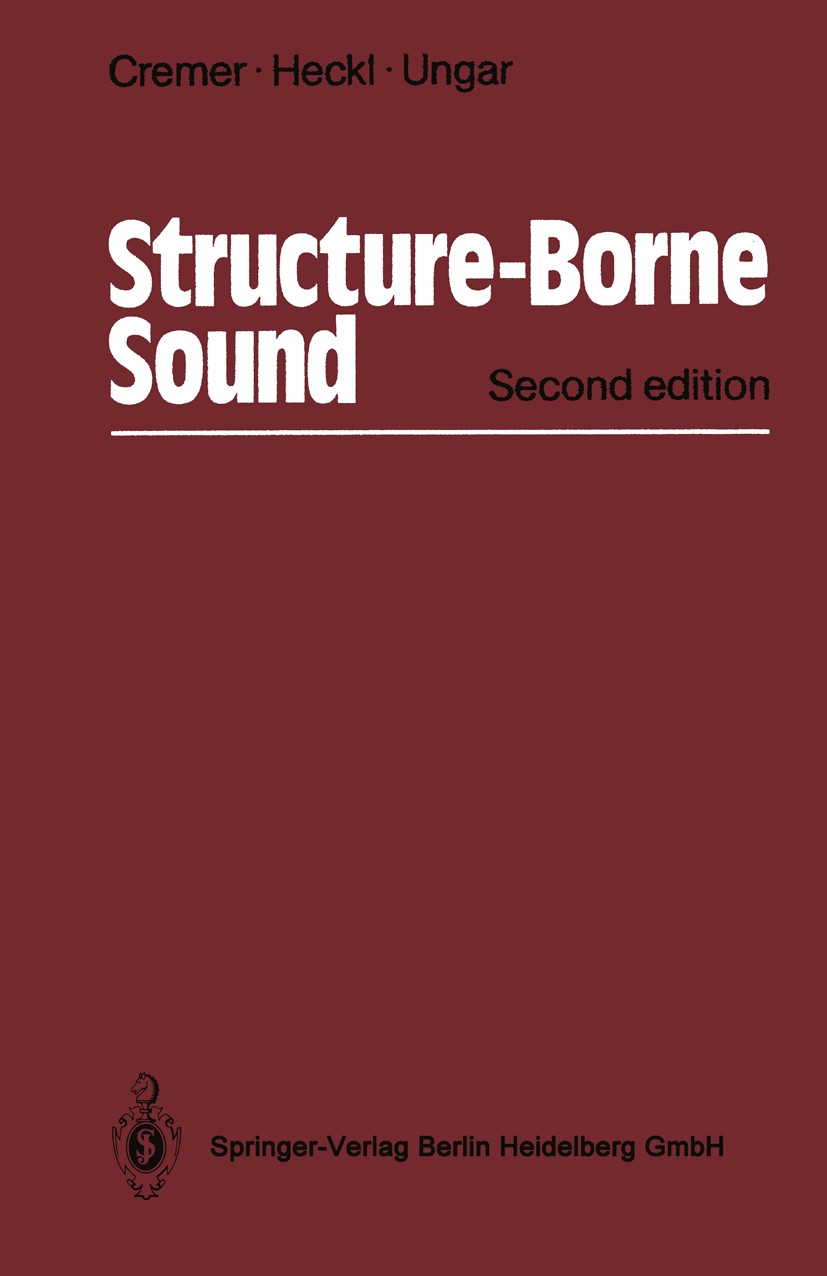 Titlebook: Structure-Borne Sound; Structural Vibration L. Cremer,M. Heckl Book 19882nd edition Springer-Verlag Berlin Heidelberg 1988 Damping.Körpersc Titlebook: Structure-Borne Sound; Structural Vibration L. Cremer,M. Heckl Book 19882nd edition Springer-Verlag Berlin Heidelberg 1988 Damping.Körpersc