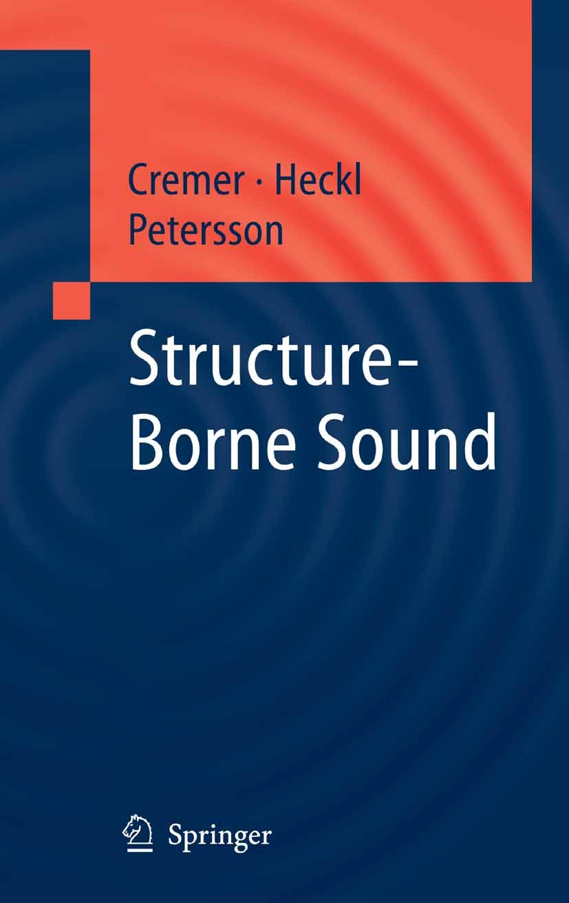 Titlebook: Structure-Borne Sound; Structural Vibration L. Cremer,M. Heckl,B.A.T. Petersson Book 2005Latest edition Springer-Verlag Berlin Heidelberg 2 Titlebook: Structure-Borne Sound; Structural Vibration L. Cremer,M. Heckl,B.A.T. Petersson Book 2005Latest edition Springer-Verlag Berlin Heidelberg 2