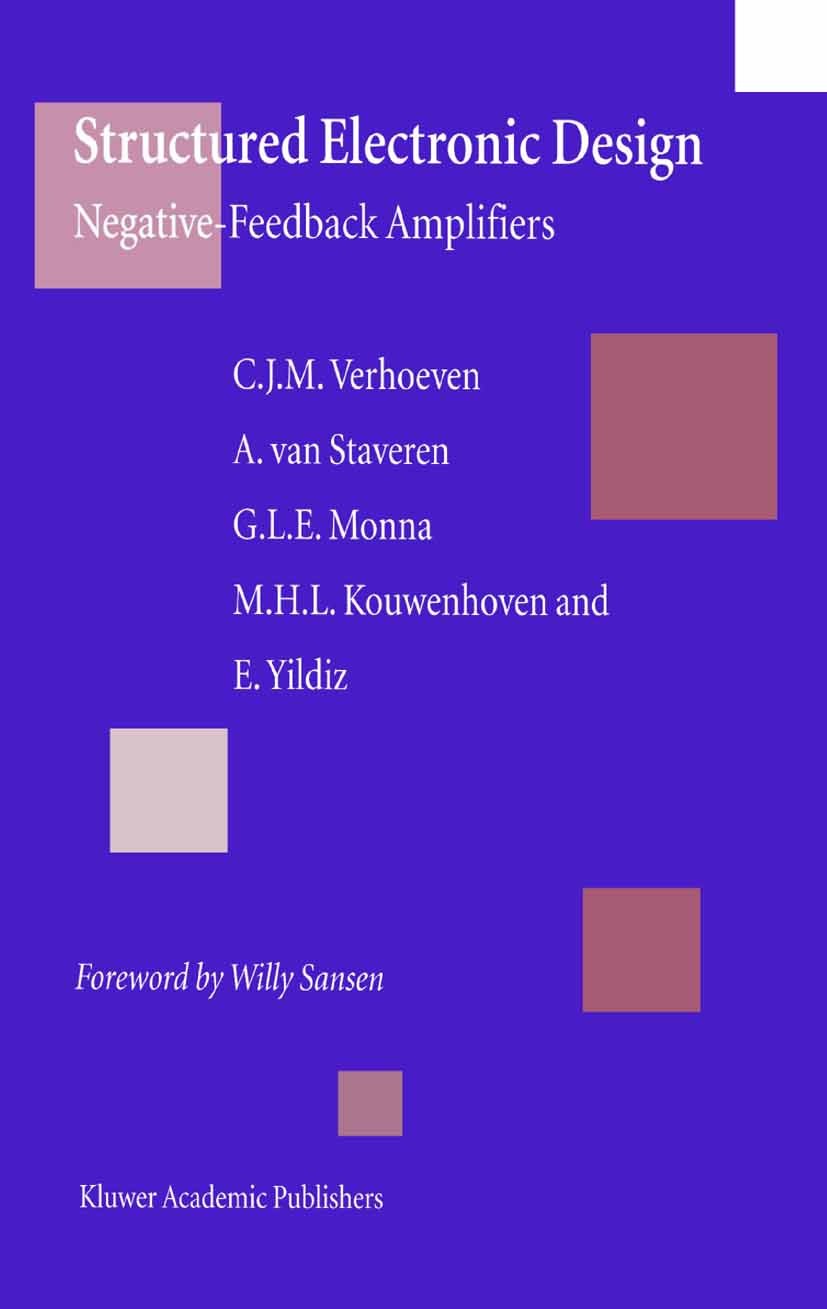 Titlebook: Structured Electronic Design; Negative-feedback am C. J. M. Verhoeven,A. Staveren,E. Yildiz Textbook 2003 Springer Science+Business Media N Titlebook: Structured Electronic Design; Negative-feedback am C. J. M. Verhoeven,A. Staveren,E. Yildiz Textbook 2003 Springer Science+Business Media N