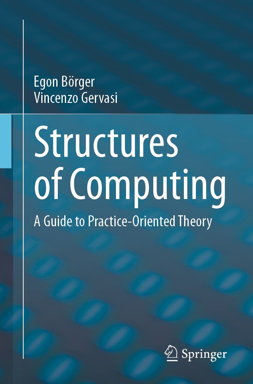 Titlebook: Structures of Computing; A Guide to Practice- Egon Börger,Vincenzo Gervasi Textbook 2024 The Editor(s) (if applicable) and The Author(s), u Titlebook: Structures of Computing; A Guide to Practice- Egon Börger,Vincenzo Gervasi Textbook 2024 The Editor(s) (if applicable) and The Author(s), u