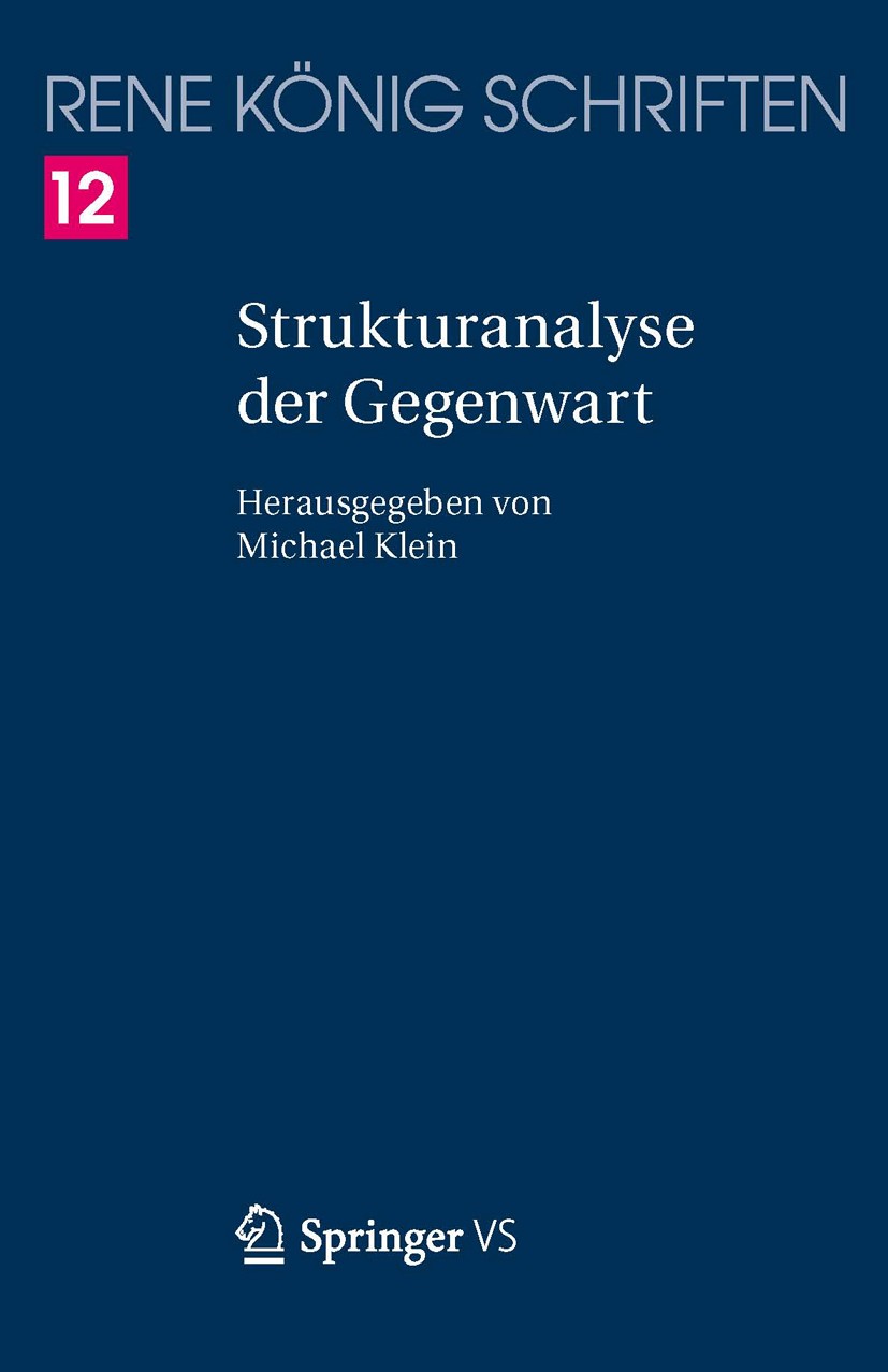 Titlebook: Strukturanalyse der Gegenwart; René König,Michael Klein Book Feb 20061st edition Springer Fachmedien Wiesbaden GmbH 2006 Alter.Ernährung.G Titlebook: Strukturanalyse der Gegenwart; René König,Michael Klein Book Feb 20061st edition Springer Fachmedien Wiesbaden GmbH 2006 Alter.Ernährung.G
