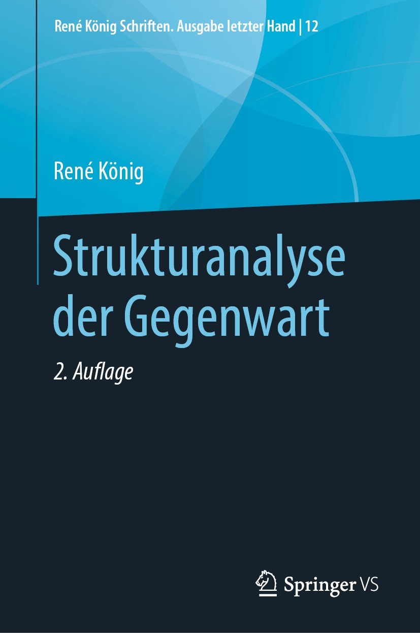 Titlebook: Strukturanalyse der Gegenwart; René König,Michael Klein Book 2022Latest edition Springer Fachmedien Wiesbaden GmbH, ein Teil von Springer Titlebook: Strukturanalyse der Gegenwart; René König,Michael Klein Book 2022Latest edition Springer Fachmedien Wiesbaden GmbH, ein Teil von Springer