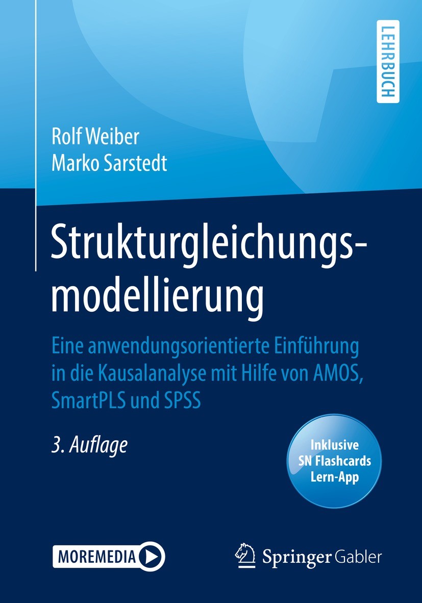 Titlebook: Strukturgleichungsmodellierung; Eine anwendungsorien Rolf Weiber,Marko Sarstedt Textbook 2021Latest edition Der/die Herausgeber bzw. der/di Titlebook: Strukturgleichungsmodellierung; Eine anwendungsorien Rolf Weiber,Marko Sarstedt Textbook 2021Latest edition Der/die Herausgeber bzw. der/di