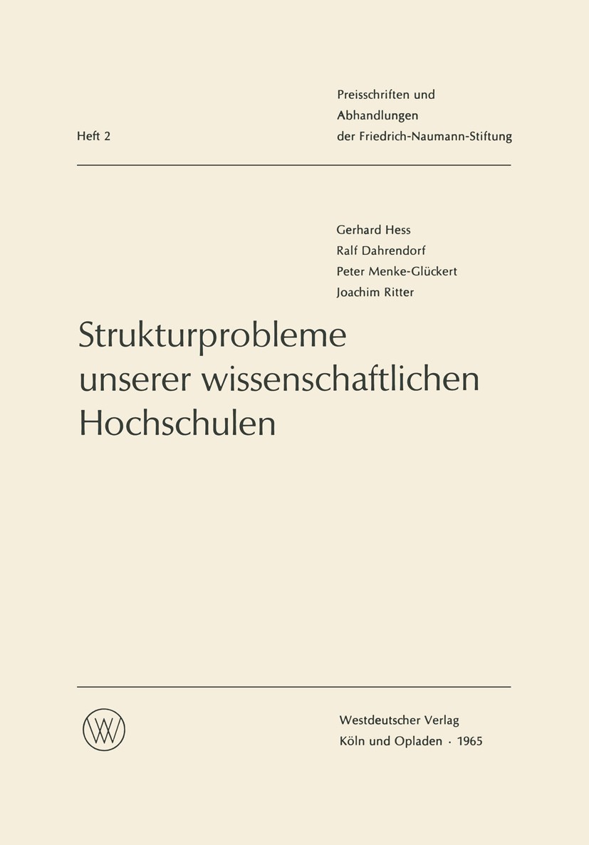 Titlebook: Strukturprobleme unserer wissenschaftlichen Hochschulen; Hess,Dahrendorf,Ritter,Friedrich-Naumann-Stiftung Book 1965 Springer Fachmedien W Titlebook: Strukturprobleme unserer wissenschaftlichen Hochschulen; Hess,Dahrendorf,Ritter,Friedrich-Naumann-Stiftung Book 1965 Springer Fachmedien W