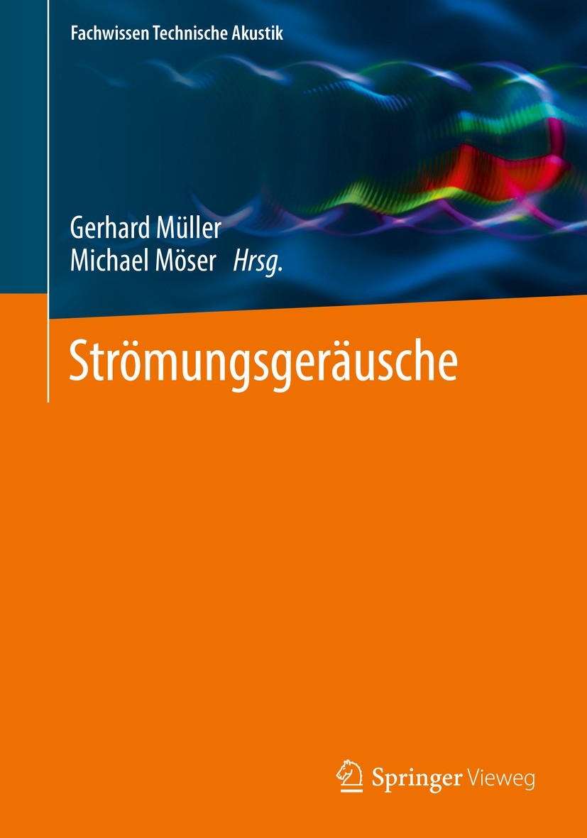 Titlebook: Strömungsgeräusche; Gerhard Müller,Michael Möser Book 2017 Springer-Verlag GmbH Deutschland 2017 Monopol.Dipol.Quadrupol.Kavitation.Turbul Titlebook: Strömungsgeräusche; Gerhard Müller,Michael Möser Book 2017 Springer-Verlag GmbH Deutschland 2017 Monopol.Dipol.Quadrupol.Kavitation.Turbul