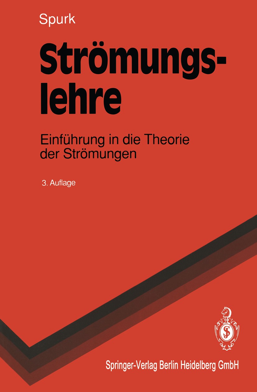 Titlebook: Strömungslehre; Einführung in die Th Joseph H. Spurk Textbook 19933rd edition Springer-Verlag Berlin Heidelberg 1993 Flüssigkeit.Gasdynamik Titlebook: Strömungslehre; Einführung in die Th Joseph H. Spurk Textbook 19933rd edition Springer-Verlag Berlin Heidelberg 1993 Flüssigkeit.Gasdynamik