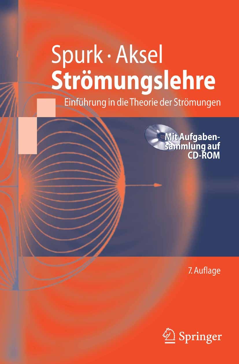 Titlebook: Strömungslehre; Einführung in die Th Joseph H. Spurk,Nuri Aksel Textbook 20077th edition Springer-Verlag Berlin Heidelberg 2007 Flüssigkeit Titlebook: Strömungslehre; Einführung in die Th Joseph H. Spurk,Nuri Aksel Textbook 20077th edition Springer-Verlag Berlin Heidelberg 2007 Flüssigkeit