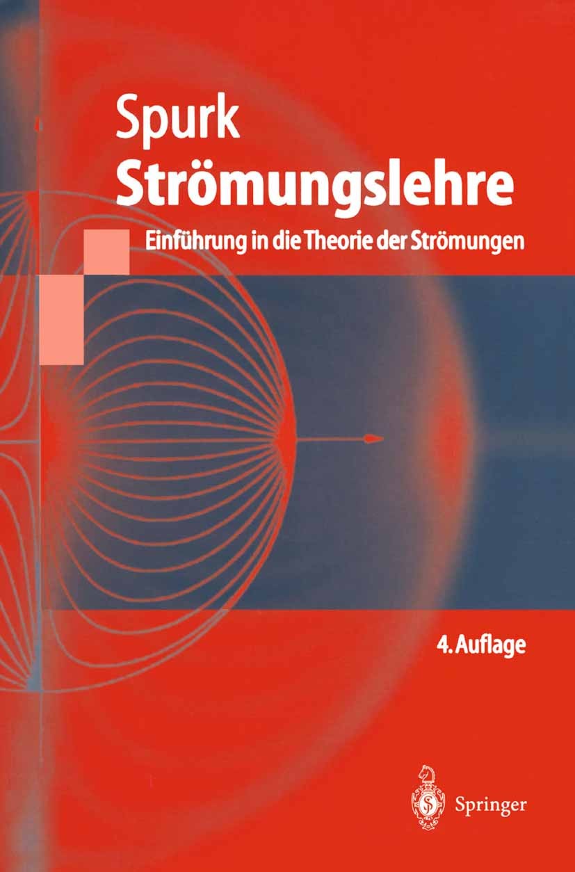 Titlebook: Strömungslehre; Einführung in die Th Joseph H. Spurk Textbook 19964th edition Springer-Verlag Berlin Heidelberg 1996 Gasdynamik.Grenzschich Titlebook: Strömungslehre; Einführung in die Th Joseph H. Spurk Textbook 19964th edition Springer-Verlag Berlin Heidelberg 1996 Gasdynamik.Grenzschich