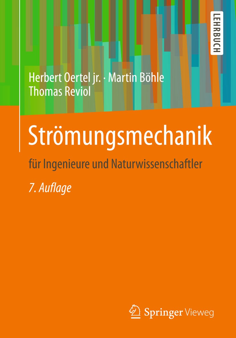 Titlebook: Strömungsmechanik; für Ingenieure und N Herbert Oertel jr.,Martin Böhle,Thomas Reviol Textbook 2015Latest edition Springer Fachmedien Wiesb Titlebook: Strömungsmechanik; für Ingenieure und N Herbert Oertel jr.,Martin Böhle,Thomas Reviol Textbook 2015Latest edition Springer Fachmedien Wiesb