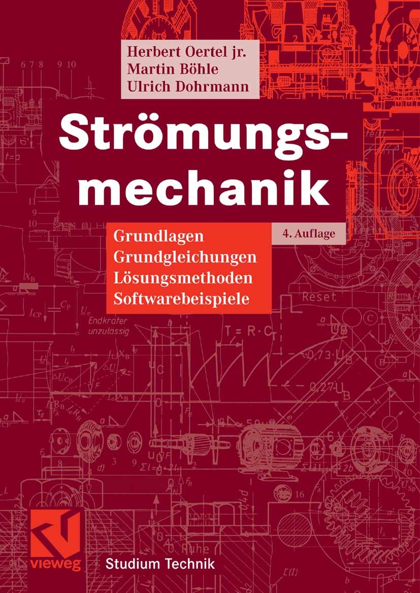 Titlebook: Strömungsmechanik; Grundlagen - Grundgl Herbert Oertel,Martin Böhle,Ulrich Dohrmann Textbook 20064th edition Vieweg+Teubner Verlag | Spring Titlebook: Strömungsmechanik; Grundlagen - Grundgl Herbert Oertel,Martin Böhle,Ulrich Dohrmann Textbook 20064th edition Vieweg+Teubner Verlag | Spring