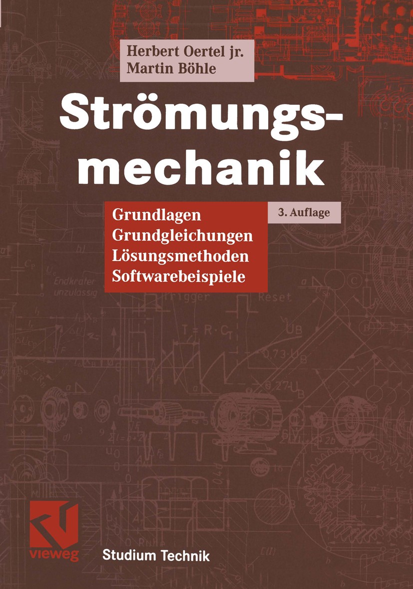 Titlebook: Strömungsmechanik; Grundlagen, Grundgle Herbert Oertel,Martin Böhle Textbook 20043rd edition Springer Fachmedien Wiesbaden 2004 Aerodynamik Titlebook: Strömungsmechanik; Grundlagen, Grundgle Herbert Oertel,Martin Böhle Textbook 20043rd edition Springer Fachmedien Wiesbaden 2004 Aerodynamik