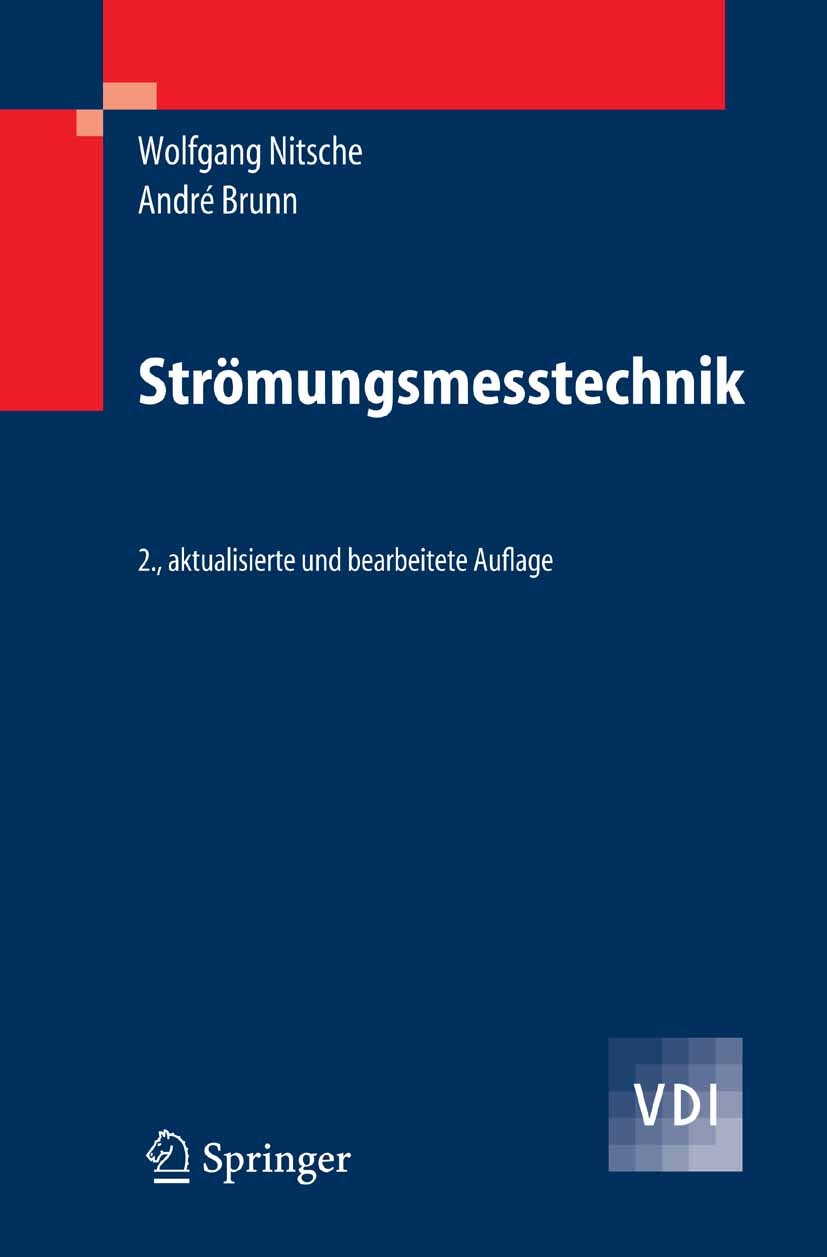 Titlebook: Strömungsmesstechnik; Wolfgang Nitsche,André Brunn Book 2006Latest edition Springer-Verlag Berlin Heidelberg 2006 Druck.Grenzschicht.Messt Titlebook: Strömungsmesstechnik; Wolfgang Nitsche,André Brunn Book 2006Latest edition Springer-Verlag Berlin Heidelberg 2006 Druck.Grenzschicht.Messt