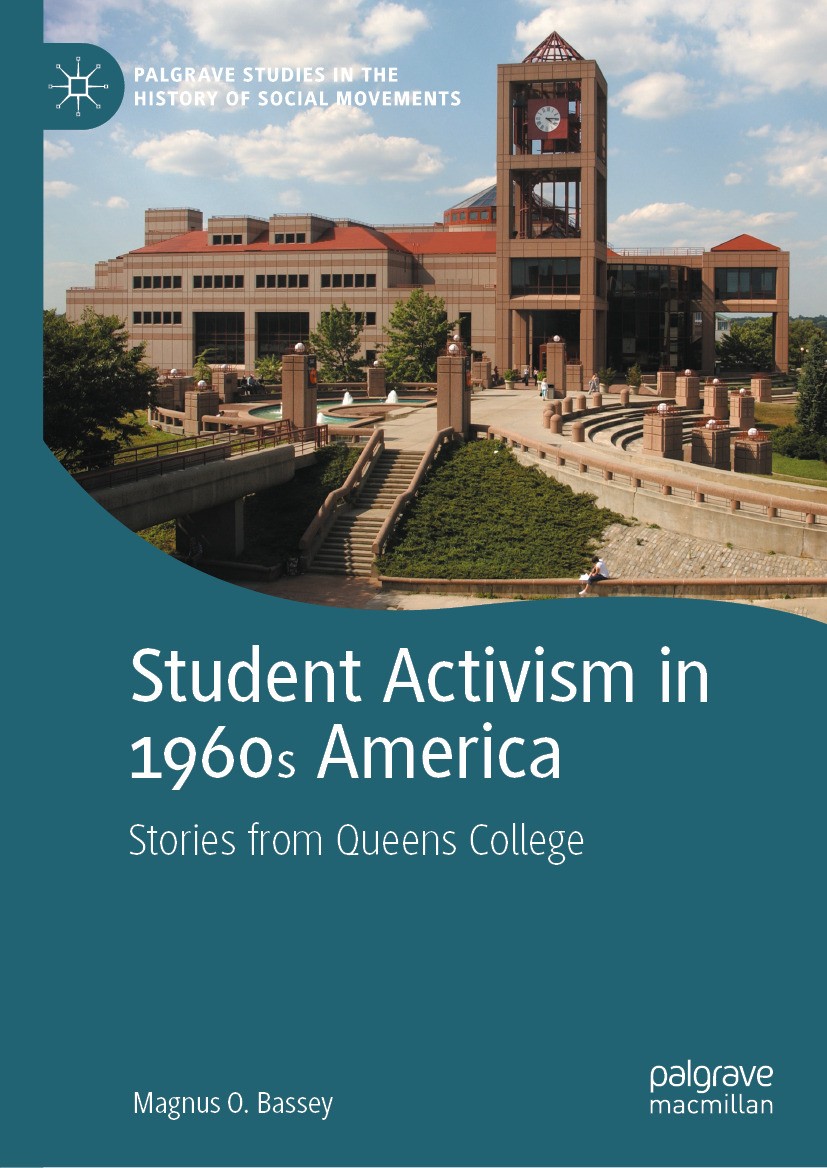 Titlebook: Student Activism in 1960s America; Stories from Queens Magnus O. Bassey Book 2024 The Editor(s) (if applicable) and The Author(s), under e Titlebook: Student Activism in 1960s America; Stories from Queens Magnus O. Bassey Book 2024 The Editor(s) (if applicable) and The Author(s), under e