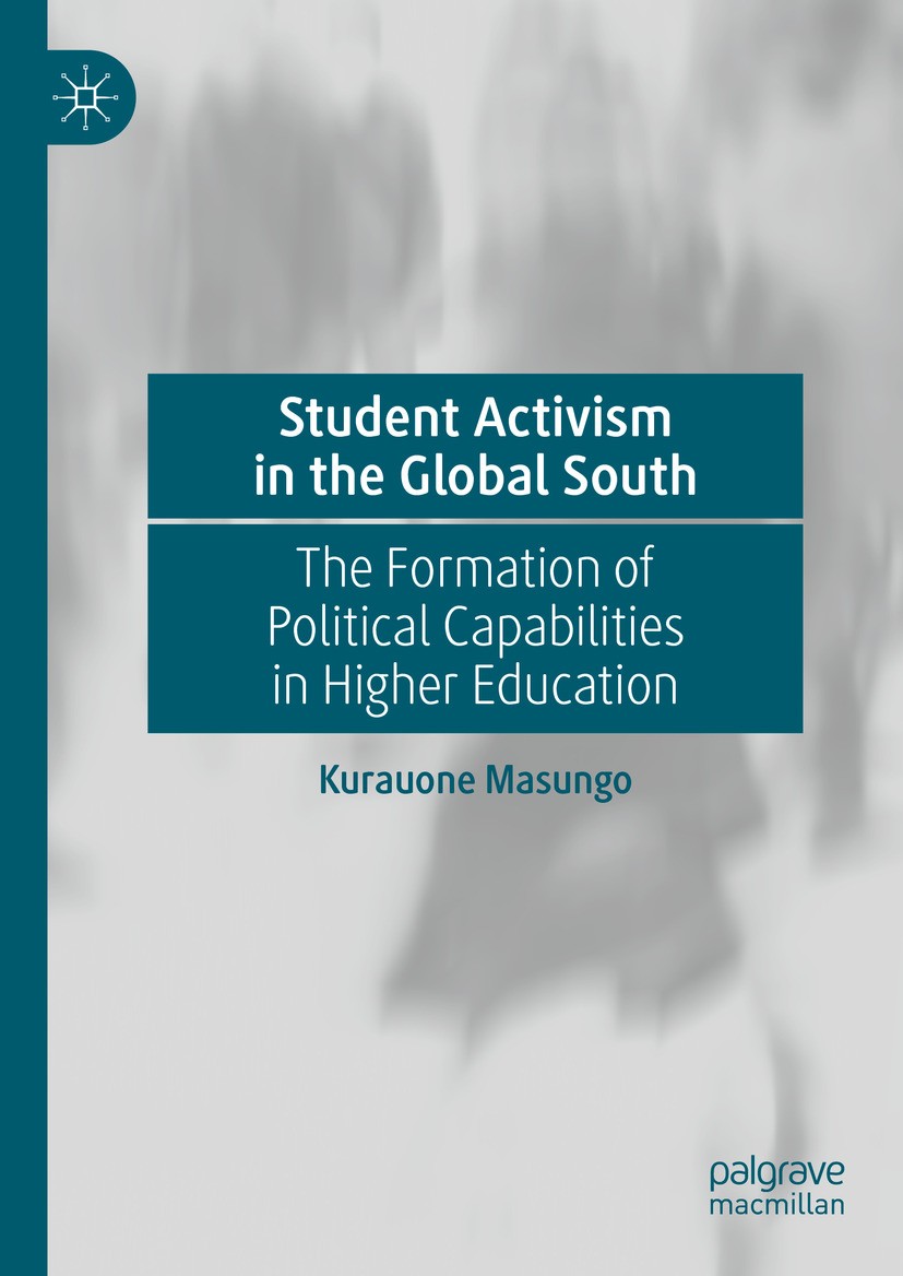 Titlebook: Student Activism in the Global South; The Formation of Pol Kurauone Masungo Book 2024 The Editor(s) (if applicable) and The Author(s), unde Titlebook: Student Activism in the Global South; The Formation of Pol Kurauone Masungo Book 2024 The Editor(s) (if applicable) and The Author(s), unde