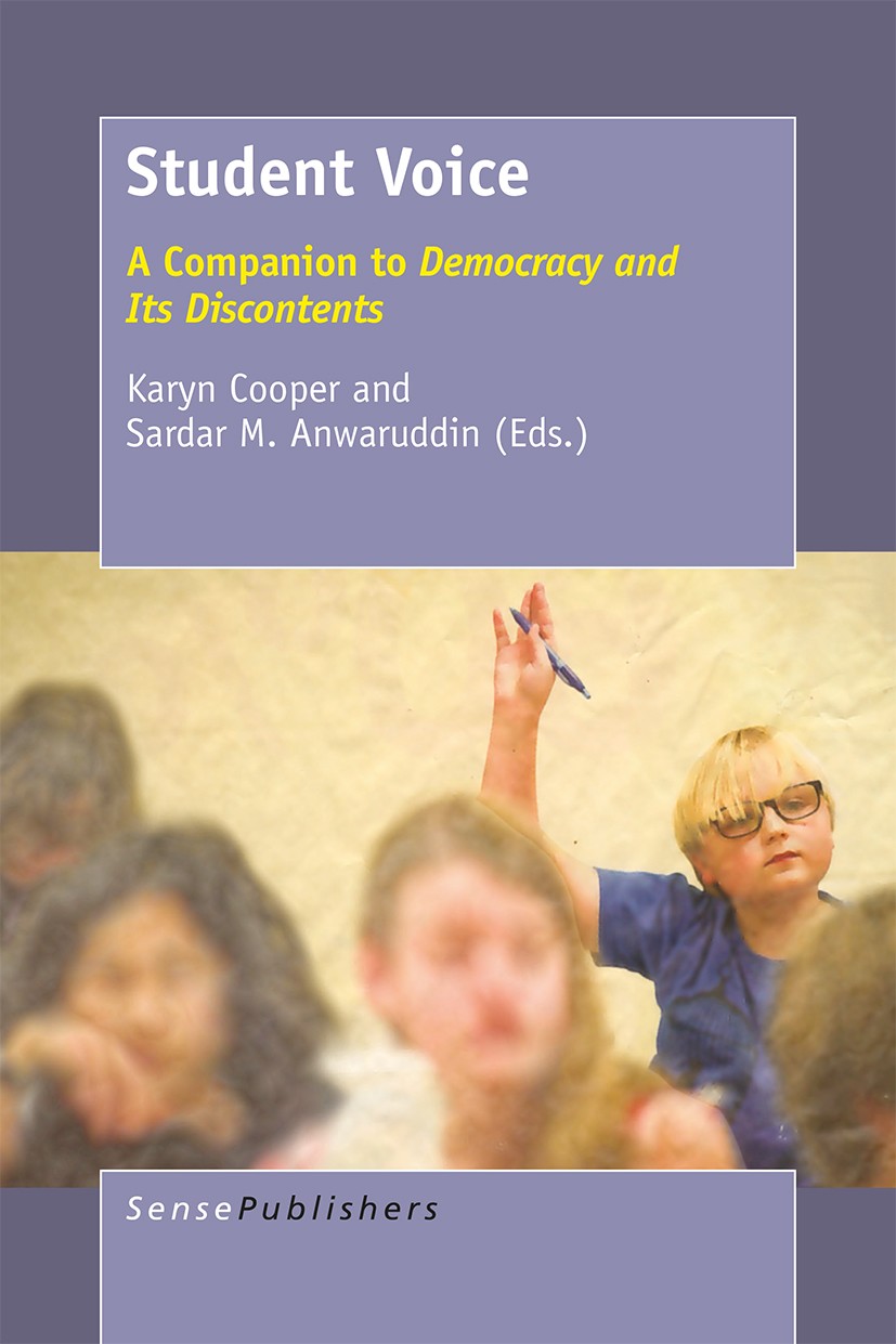 Titlebook: Student Voice; A Companion to Democ Karyn Cooper,Sardar M. Anwaruddin Book 2016 SensePublishers-Rotterdam, The Netherlands 2016 Critical li Titlebook: Student Voice; A Companion to Democ Karyn Cooper,Sardar M. Anwaruddin Book 2016 SensePublishers-Rotterdam, The Netherlands 2016 Critical li