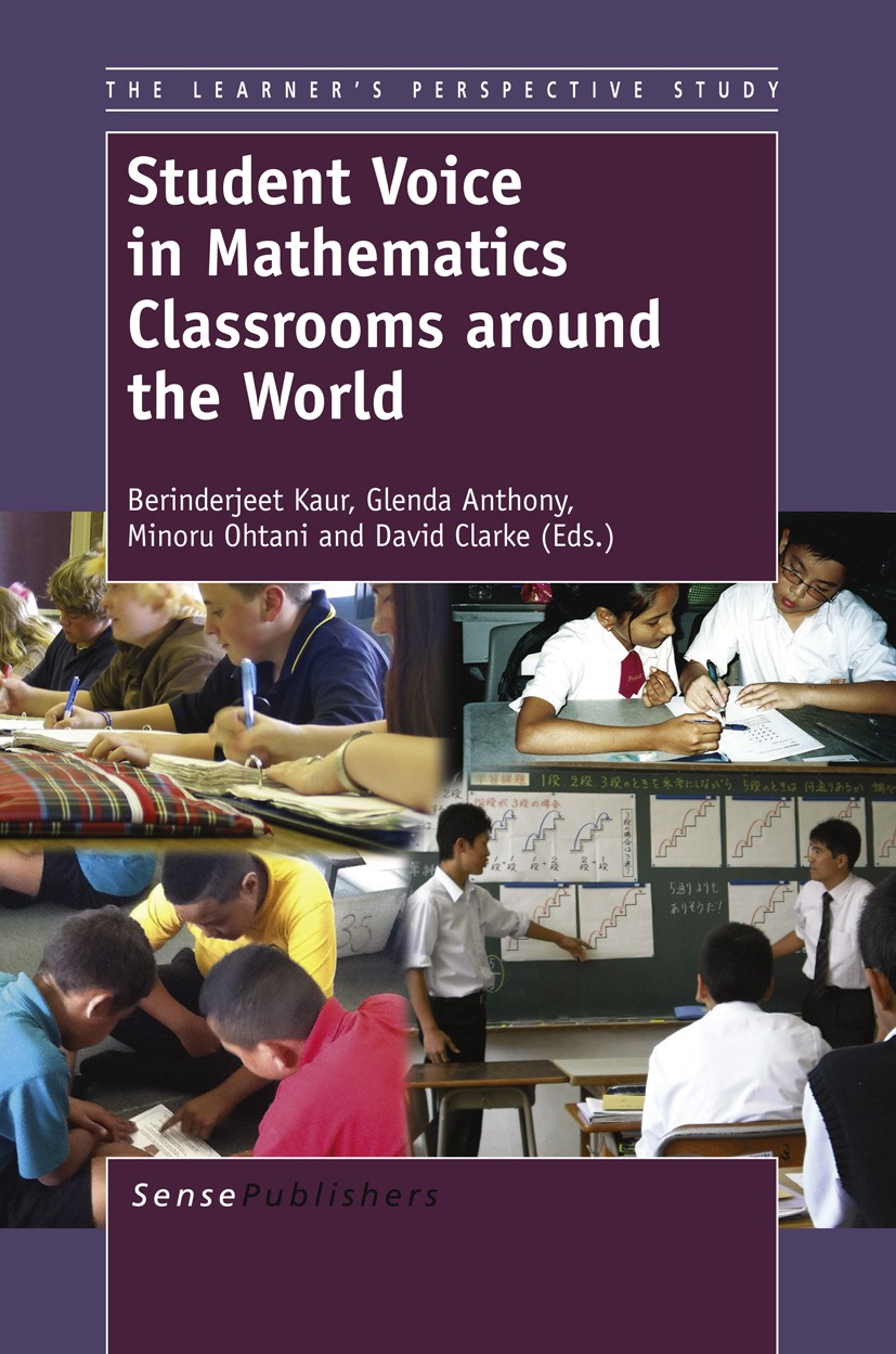 Titlebook: Student Voice in Mathematics Classrooms around the World; Berinderjeet Kaur,Glenda Anthony,David Clarke Book 2013 The Editor(s) (if applic Titlebook: Student Voice in Mathematics Classrooms around the World; Berinderjeet Kaur,Glenda Anthony,David Clarke Book 2013 The Editor(s) (if applic