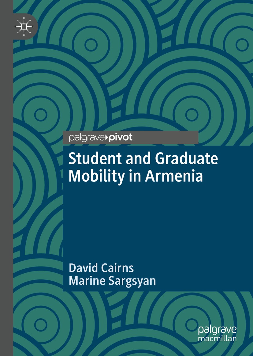 Titlebook: Student and Graduate Mobility in Armenia; David Cairns,Marine Sargsyan Book 2019 The Editor(s) (if applicable) and The Author(s), under ex Titlebook: Student and Graduate Mobility in Armenia; David Cairns,Marine Sargsyan Book 2019 The Editor(s) (if applicable) and The Author(s), under ex