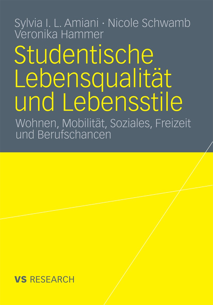 Titlebook: Studentische Lebensqualität und Lebensstile; Wohnen, Mobilität, S Sylvia Isuyi Litula Amiani,Nicole Schwamb,Veronika Book 2011 VS Verlag fü Titlebook: Studentische Lebensqualität und Lebensstile; Wohnen, Mobilität, S Sylvia Isuyi Litula Amiani,Nicole Schwamb,Veronika Book 2011 VS Verlag fü