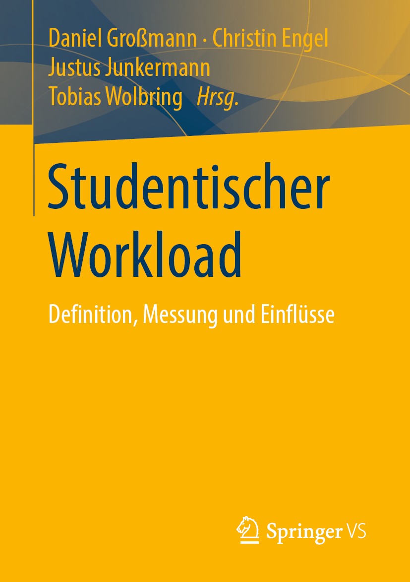 Titlebook: Studentischer Workload; Definition, Messung Daniel Großmann,Christin Engel,Tobias Wolbring Book 2020 Springer Fachmedien Wiesbaden GmbH, e Titlebook: Studentischer Workload; Definition, Messung Daniel Großmann,Christin Engel,Tobias Wolbring Book 2020 Springer Fachmedien Wiesbaden GmbH, e